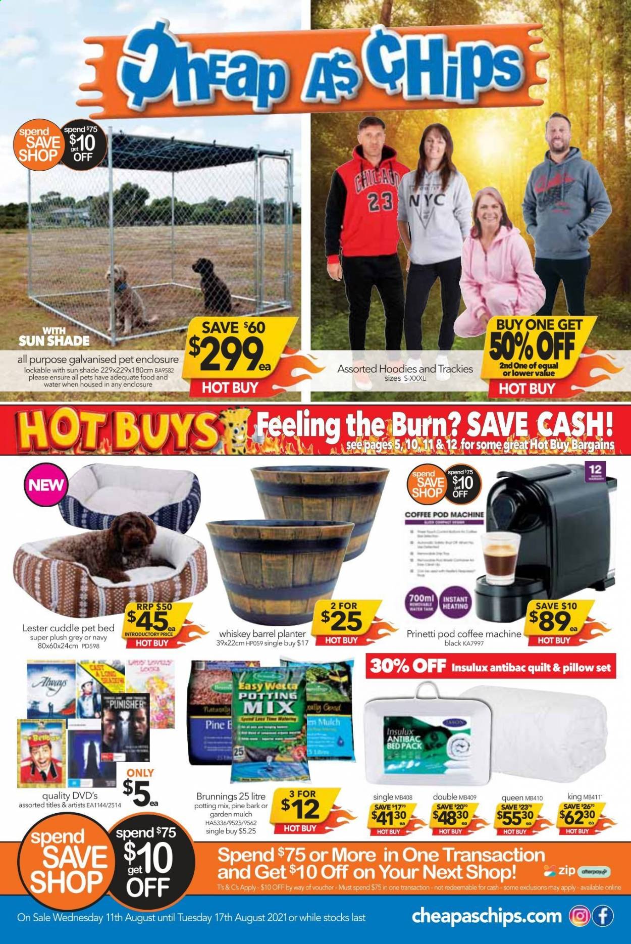 thumbnail - Cheap as Chips Catalogue - 11 Aug 2021 - 17 Aug 2021 - Sales products - DVD, quilt, pet bed, pet enclosure, Prinetti, coffee machine, sun shade, potting mix, garden mulch. Page 1.