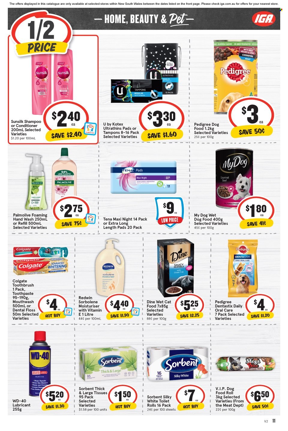 thumbnail - IGA Catalogue - 22 Sep 2021 - 28 Sep 2021 - Sales products - toilet paper, tissues, shampoo, hand wash, Palmolive, Sunsilk, Colgate, toothbrush, toothpaste, mouthwash, Tena Lady, Kotex, tampons, conditioner, lubricant, animal food, cat food, dog food, wet dog food, Dentastix, Pedigree, wet cat food. Page 11.