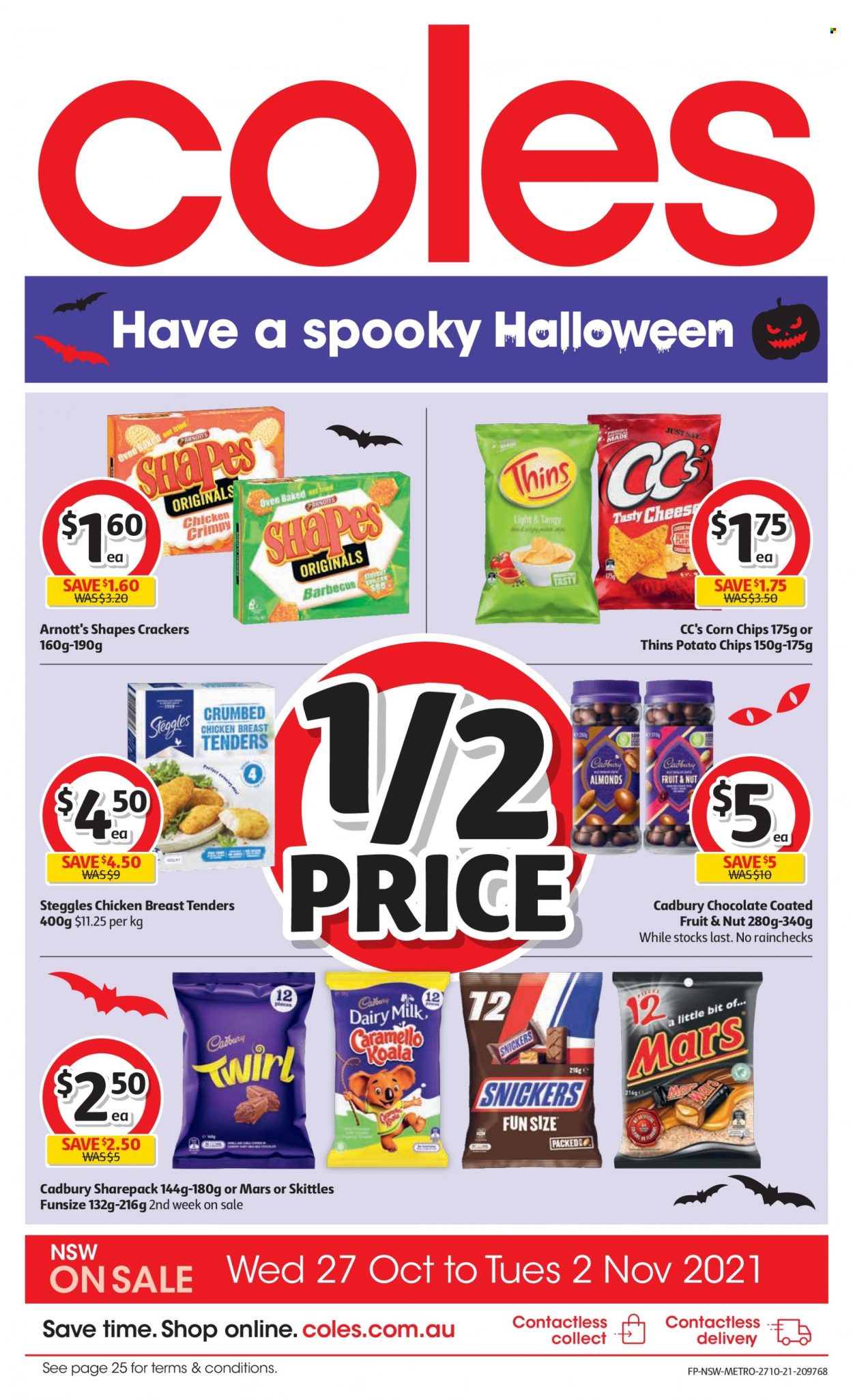 thumbnail - Coles Catalogue - 27 Oct 2021 - 2 Nov 2021 - Sales products - chicken tenders, chocolate, Snickers, Mars, crackers, Cadbury, Dairy Milk, Skittles, potato chips, chips, Thins, corn chips, almonds. Page 1.