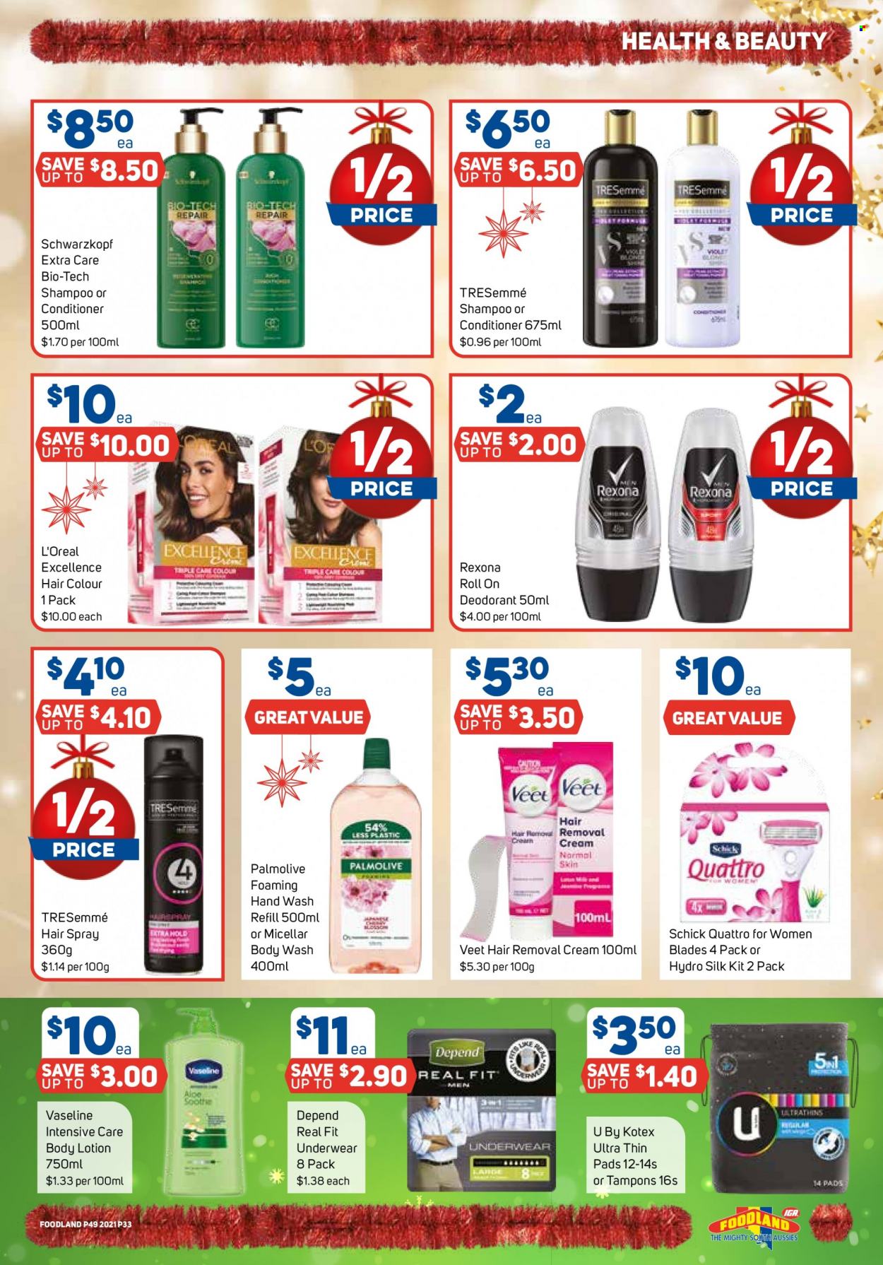 thumbnail - Foodland Catalogue - 1 Dec 2021 - 7 Dec 2021 - Sales products - Silk, body wash, shampoo, Schwarzkopf, hand wash, Palmolive, Vaseline, Kotex, tampons, L’Oréal, conditioner, TRESemmé, hair color, body lotion, anti-perspirant, Rexona, roll-on, deodorant, Schick, hair removal, Veet. Page 33.