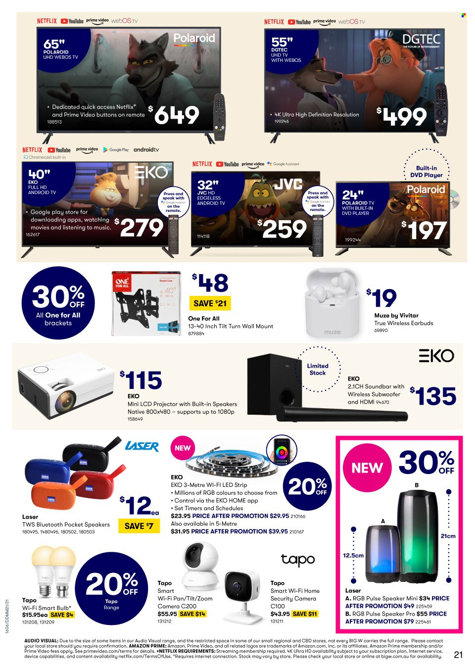 thumbnail - BIG W Catalogue - Sales products - pan, bulb, Vivitar, security camera, Polaroid, Zoom Camera, camera, JVC, Android TV, UHD TV, ultra hd, TV, dvd player, projector, speaker, subwoofer, wireless subwoofer, sound bar, earbuds, Google Chromecast, LED strip. Page 21.