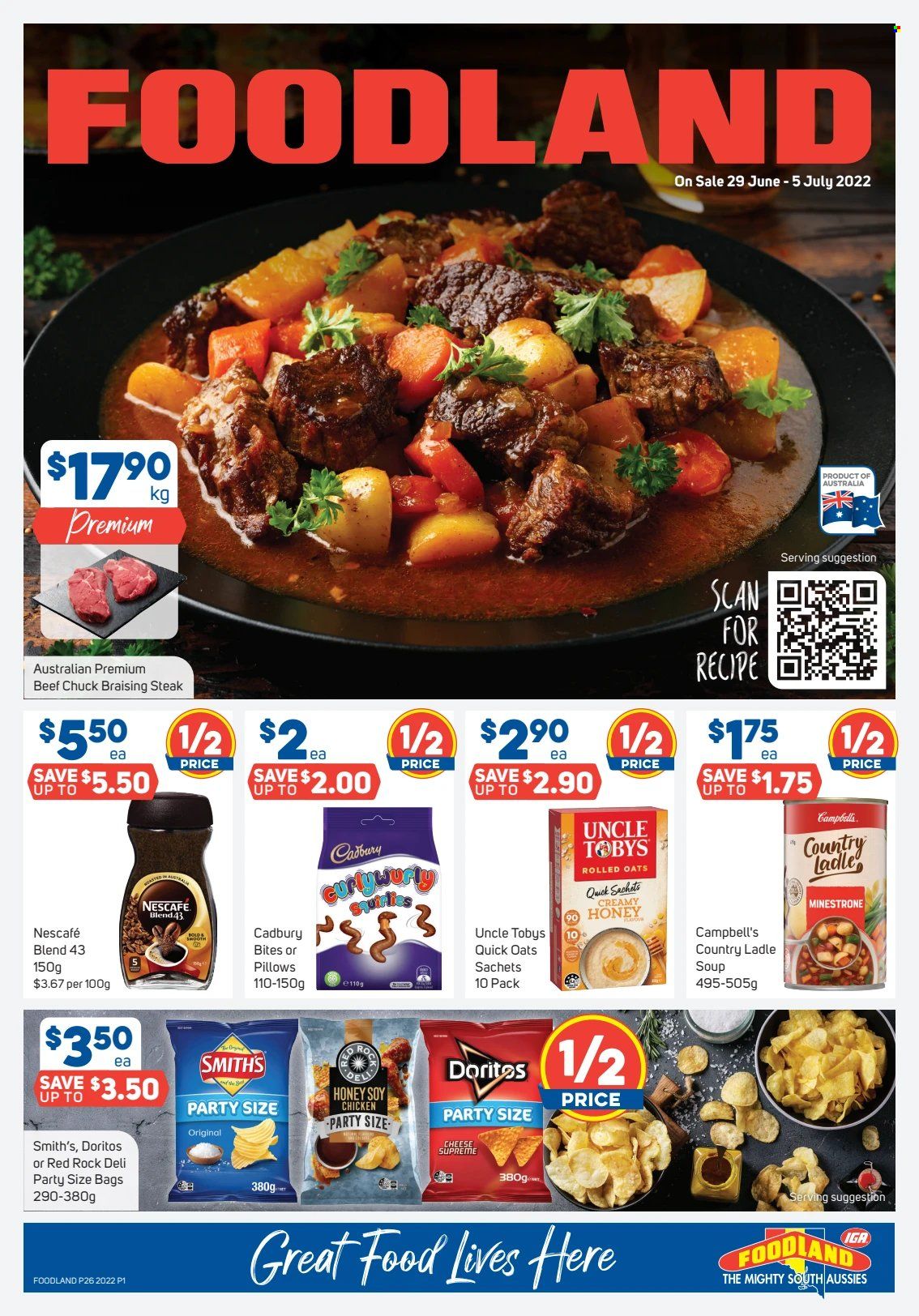 thumbnail - Foodland Catalogue - 29 Jun 2022 - 5 Jul 2022 - Sales products - Campbell's, soup, Cadbury, Doritos, Smith's, oats, rolled oats, Quick Oats, honey, Nescafé, steak. Page 1.