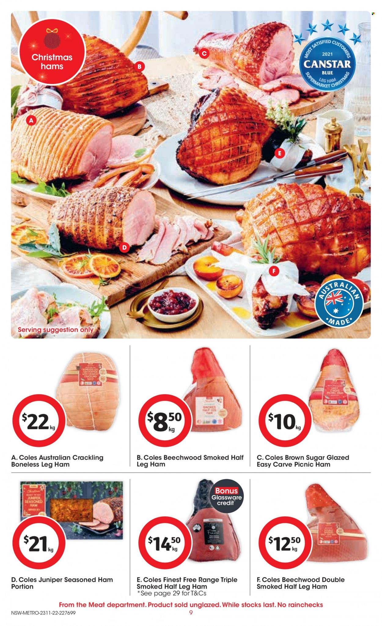 thumbnail - Coles Catalogue - 23 Nov 2022 - 29 Nov 2022 - Sales products - ham, leg ham, cane sugar, glassware set. Page 9.