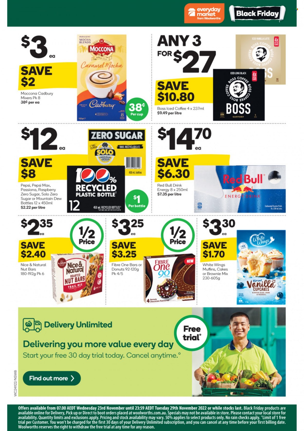 thumbnail - Woolworths Catalogue - 23 Nov 2022 - 29 Nov 2022 - Sales products - cake, cupcake, donut, muffin, brownie mix, White Wings, Cadbury, nut bar, caramel, trail mix, Mountain Dew, Pepsi, Pepsi Max, Red Bull, iced coffee, Moccona, plate, cup, cap. Page 8.