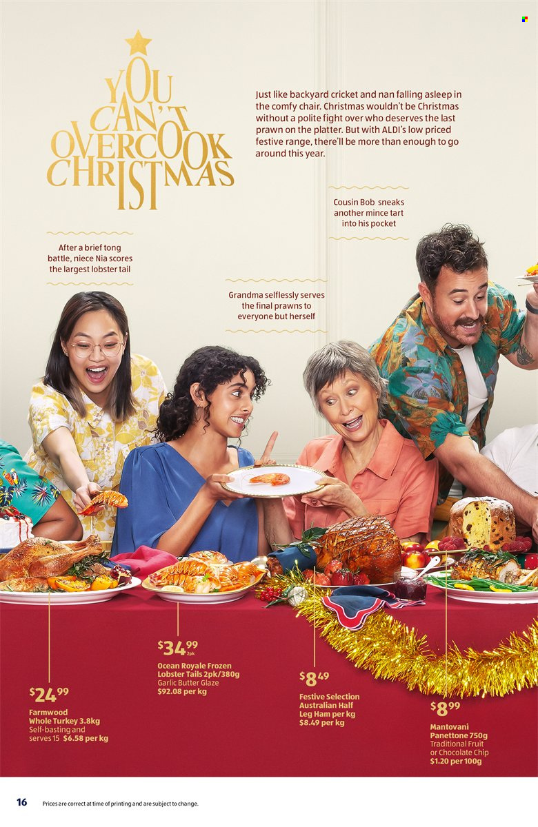 thumbnail - ALDI Catalogue - 7 Dec 2022 - 10 Dec 2022 - Sales products - panettone, lobster, lobster tail, prawns, ham, leg ham, butter, chocolate chips, whole turkey, tong, chair. Page 16.