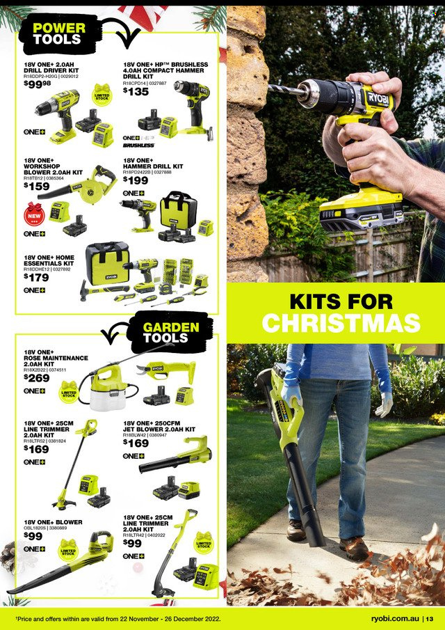 thumbnail - Bunnings Warehouse Catalogue - 22 Nov 2022 - 26 Dec 2022 - Sales products - trimmer, drill, power tools, drill driver kit, Ryobi, blower, gardening tools, rose. Page 13.