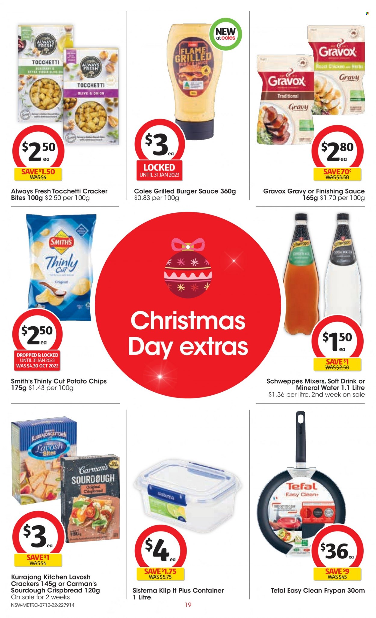 thumbnail - Coles Catalogue - 7 Dec 2022 - 13 Dec 2022 - Sales products - Tefal, crispbread, chicken roast, sauce, crackers, potato chips, chips, Smith's, Schweppes, soft drink, mineral water, soda, frying pan, container. Page 19.