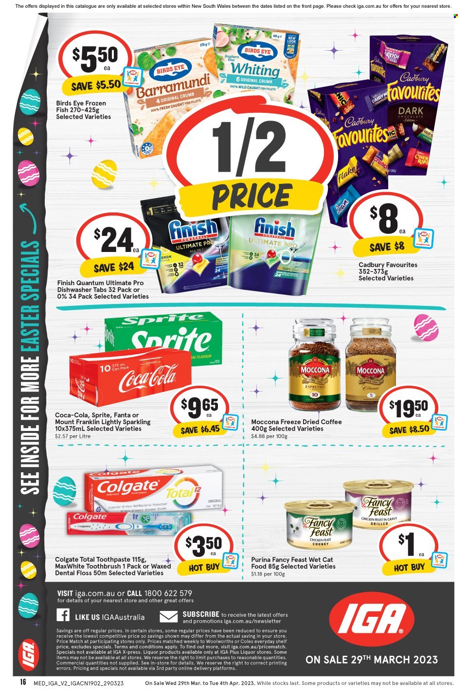 thumbnail - IGA Catalogue - 29 Mar 2023 - 4 Apr 2023 - Sales products - barramundi, fish fillets, fish, whiting, Bird's Eye, Cadbury, Coca-Cola, Sprite, Fanta, coffee, Moccona, Finish Powerball, Finish Quantum Ultimate, Colgate, toothbrush, toothpaste, animal food, cat food, Purina, Fancy Feast, wet cat food. Page 12.