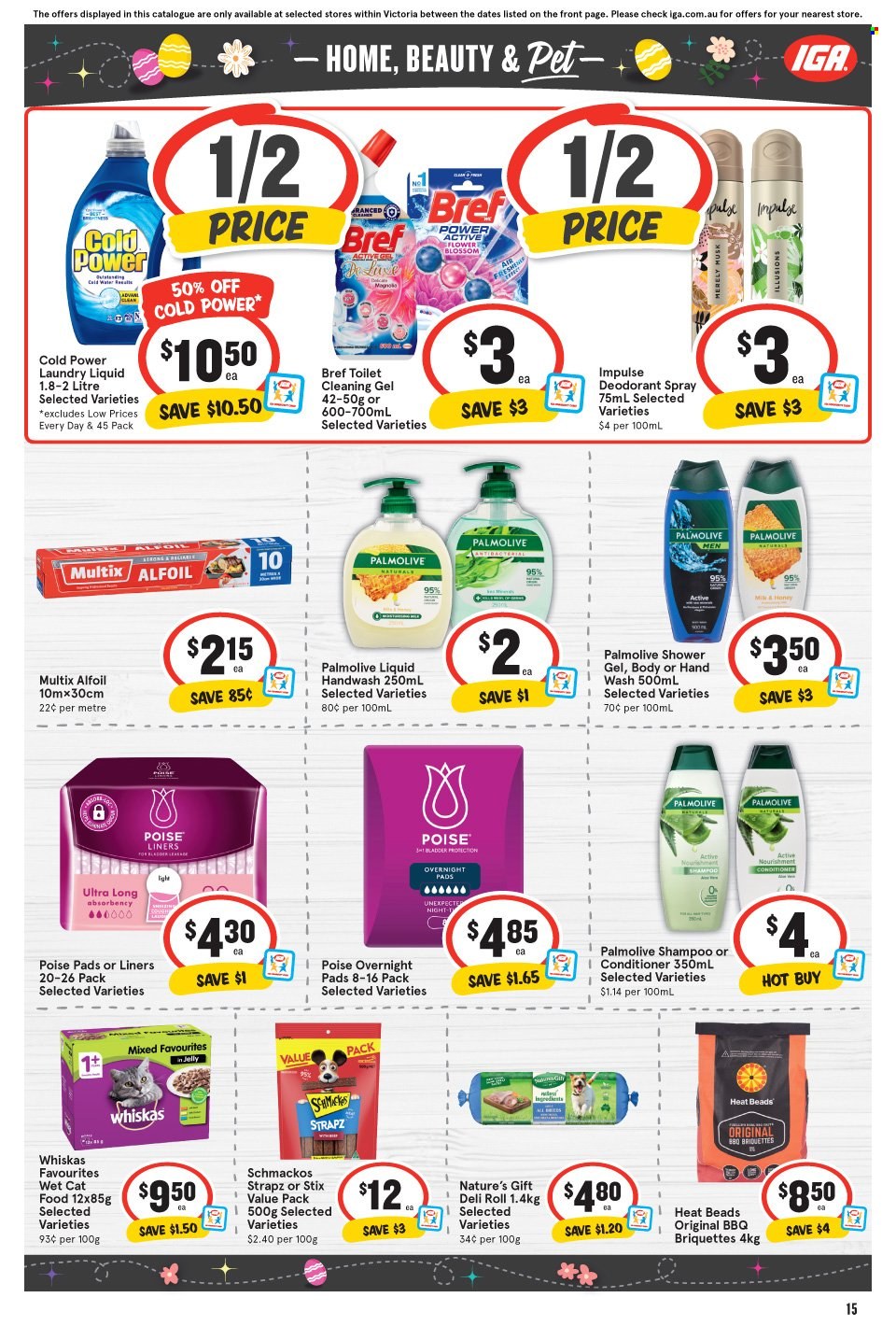 thumbnail - IGA Catalogue - 29 Mar 2023 - 4 Apr 2023 - Sales products - milk, Blossom, Victoria Sponge, honey, water, cleaner, Bref Power, laundry detergent, shampoo, shower gel, hand wash, Palmolive, sanitary pads, conditioner, anti-perspirant, deodorant, animal food, animal treats, cat food, Whiskas, Strapz, Schmackos, wet cat food. Page 16.