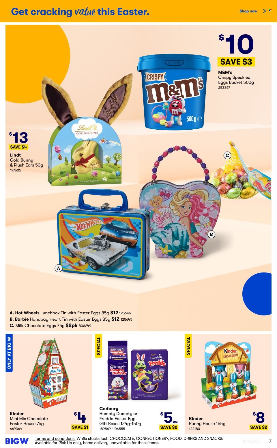 thumbnail - BIG W Catalogue - Sales products - milk chocolate, chocolate, Lindt, easter egg, M&M's, Cadbury, Dairy Milk, chocolate egg, Hot Wheels, Barbie, meal box, gift box, handbag, bunny ears. Page 7.