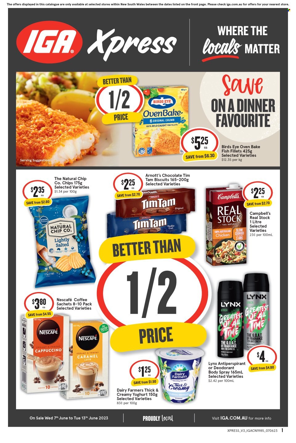 thumbnail - IGA Xpress Catalogue - 7 Jun 2023 - 13 Jun 2023 - Sales products - fish fillets, fish, Campbell's, Bird's Eye, yoghurt, Tim Tam, biscuit, chips, cappuccino, coffee, Nescafé, chicken, body spray, anti-perspirant, fragrance, deodorant. Page 1.