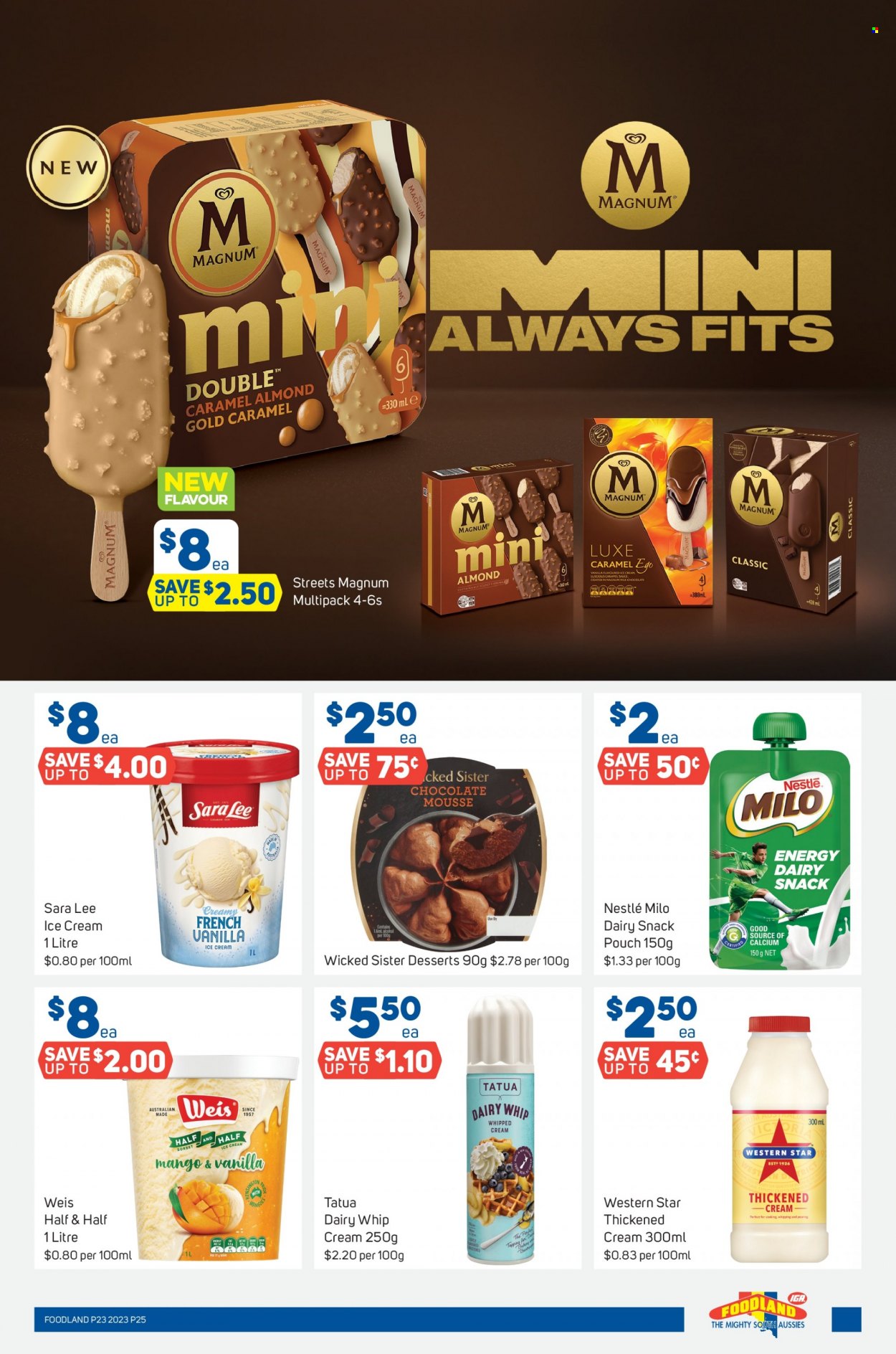 thumbnail - Foodland Catalogue - 7 Jun 2023 - 13 Jun 2023 - Sales products - Sara Lee, chocolate mousse, dessert, snack, Western Star, Milo, whipped cream, Magnum, ice cream, sorbet, Nestlé, cocoa, alcohol, calcium, Half and half. Page 25.