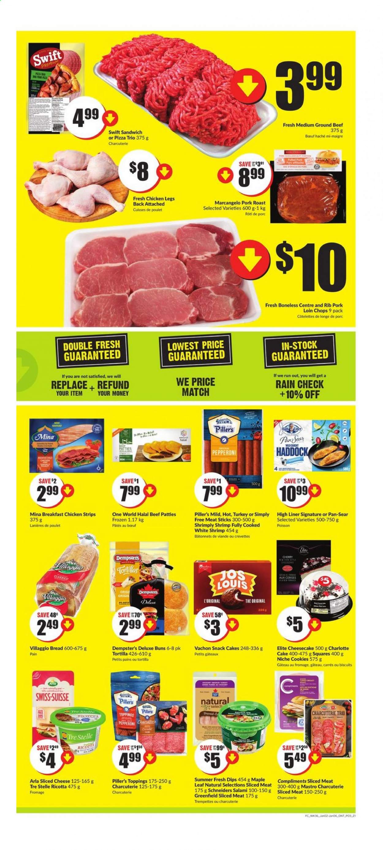thumbnail - FreshCo. Flyer - January 02, 2021 - January 06, 2021 - Sales products - bread, tortillas, cake, buns, cheesecake, cherries, haddock, shrimps, pizza, salami, pepperoni, sliced cheese, Arla, strips, chicken strips, cookies, snack, biscuit, chicken legs, chicken, beef meat, ground beef, pork chops, pork loin, pork meat, pork roast, ricotta. Page 3.