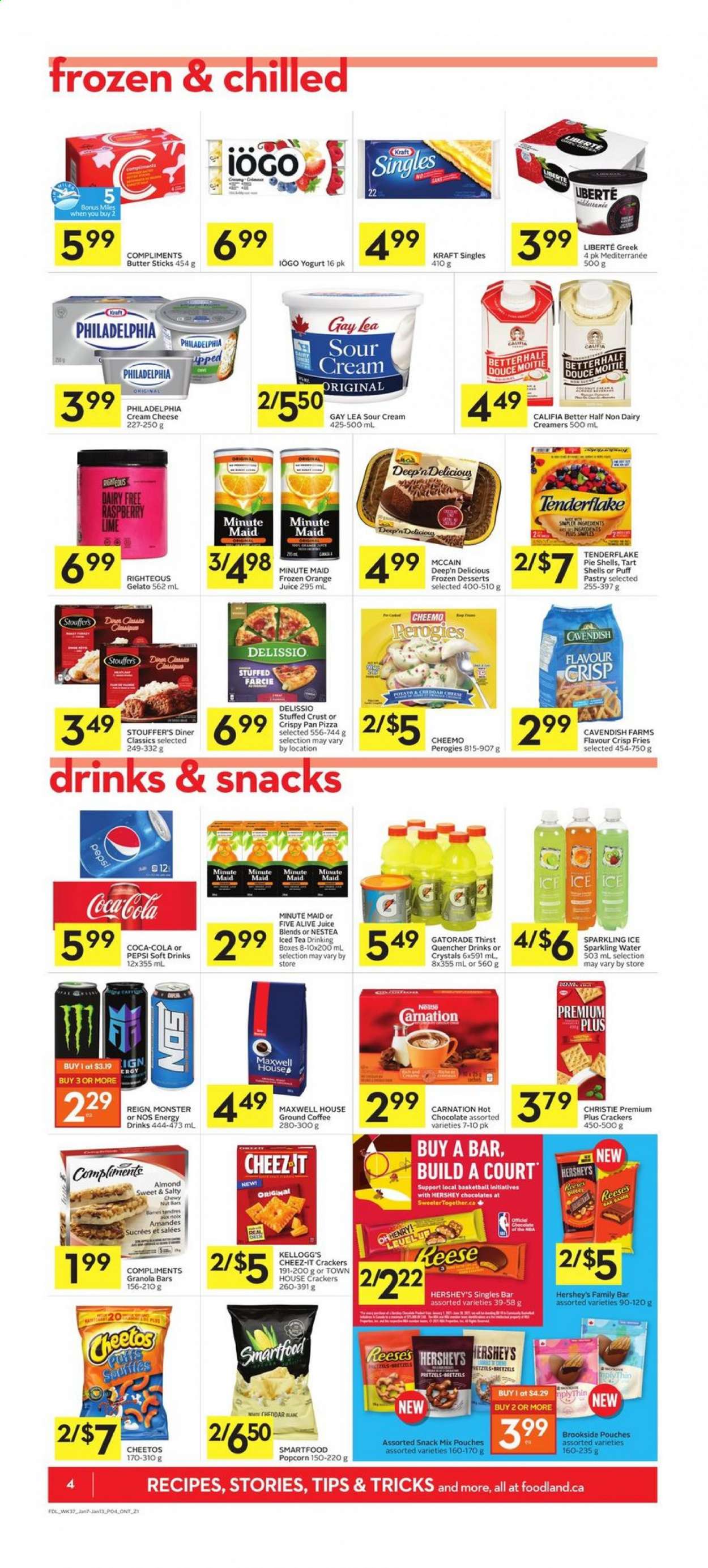 thumbnail - Foodland Flyer - January 07, 2021 - January 13, 2021 - Sales products - pretzels, pie, tart, Ace, pizza, Kraft®, sandwich slices, Kraft Singles, yoghurt, butter, sour cream, Reese's, Hershey's, gelato, Stouffer's, potato fries, crackers, Kellogg's, Cheetos, Smartfood, popcorn, Cheez-It, nut bar, granola bar, Coca-Cola, Pepsi, orange juice, juice, energy drink, Monster, ice tea, soft drink, Gatorade, fruit punch, sparkling water, hot chocolate, Maxwell House, coffee, ground coffee. Page 4.