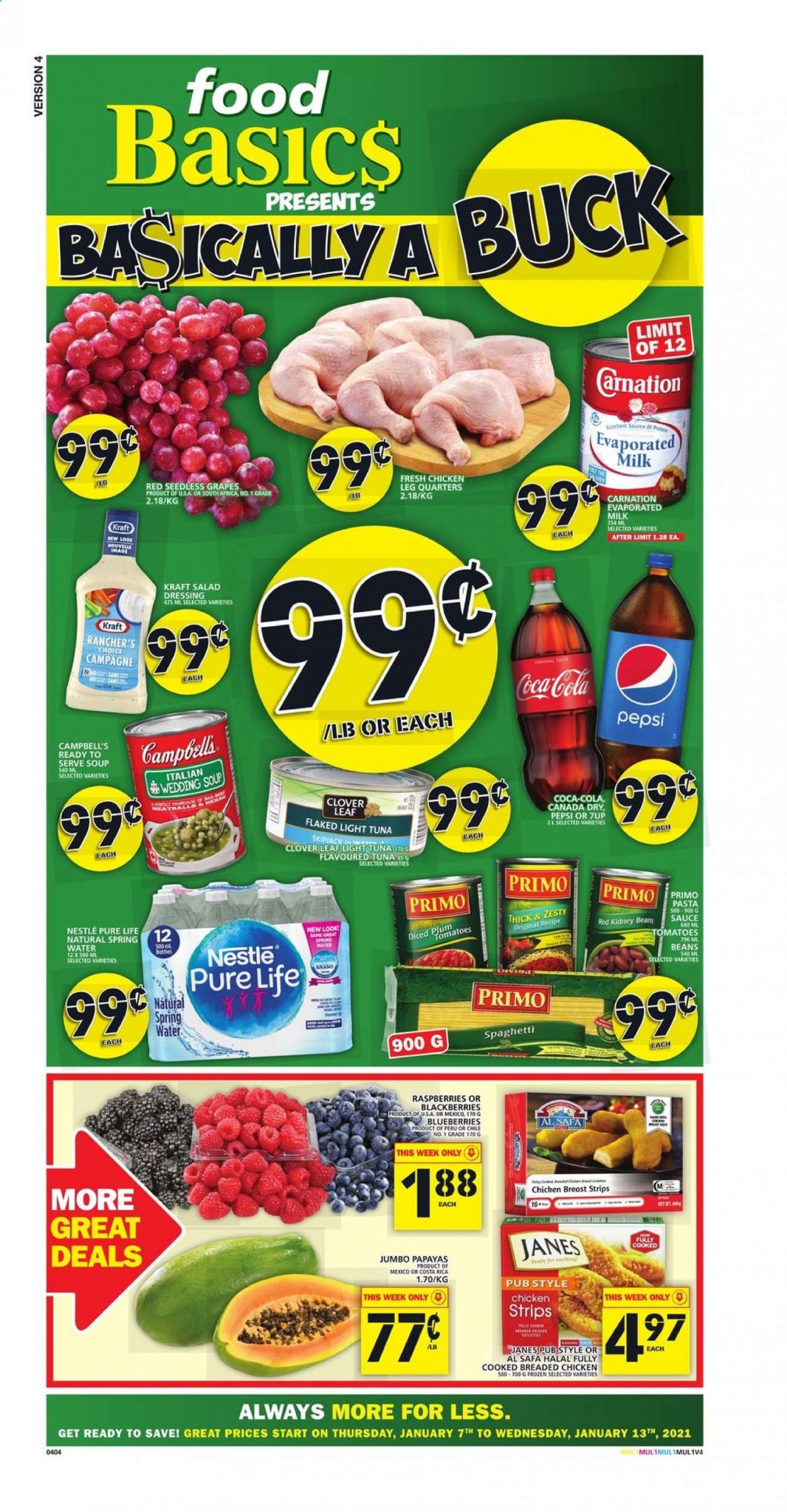 thumbnail - Food Basics Flyer - January 07, 2021 - January 13, 2021 - Sales products - beans, tomatoes, blackberries, blueberries, grapes, seedless grapes, tuna, Campbell's, spaghetti, soup, pasta, sauce, fried chicken, Kraft®, Clover, evaporated milk, strips, kidney beans, light tuna, salad dressing, dressing, Canada Dry, Coca-Cola, Pepsi, 7UP, spring water, chicken legs, chicken, Nestlé. Page 1.