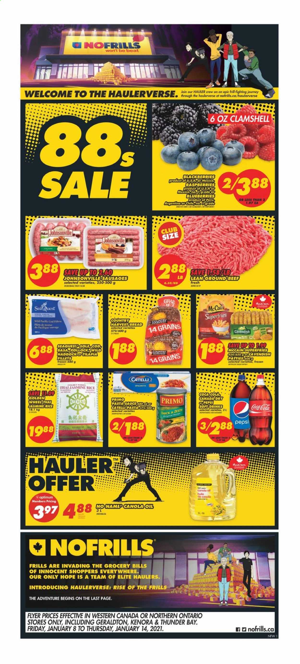 thumbnail - No Frills Flyer - January 08, 2021 - January 14, 2021 - Sales products - bread, blackberries, blueberries, cod, tilapia, haddock, pollock, No Name, pasta sauce, sauce, Johnsonville, sausage, McCain, potato fries, rice, jasmine rice, canola oil, oil, Canada Dry, Coca-Cola, Pepsi, soft drink, beef meat, ground beef, Optimum. Page 1.