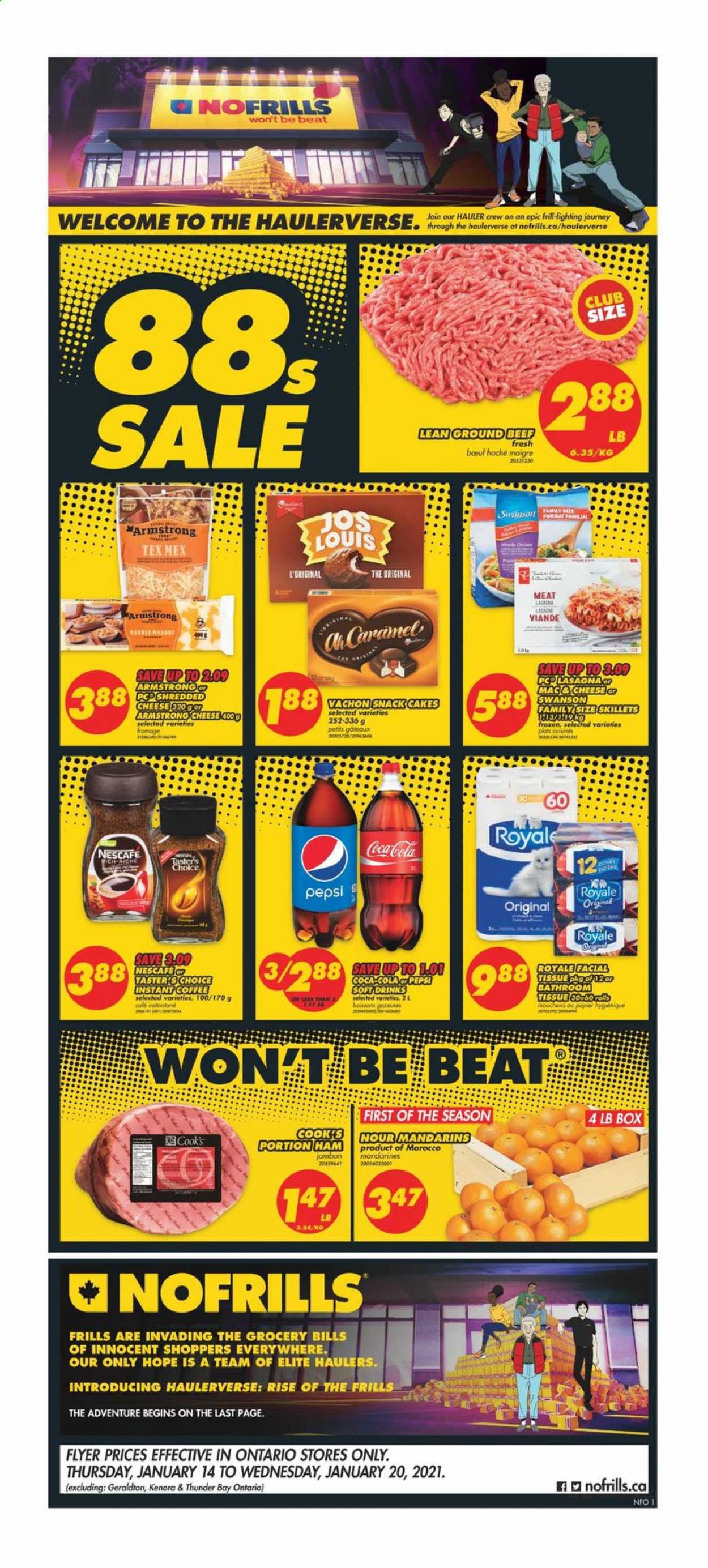 thumbnail - No Frills Flyer - January 14, 2021 - January 20, 2021 - Sales products - cake, mandarines, ham, Cook's, shredded cheese, snack, Coca-Cola, Pepsi, soft drink, instant coffee, beef meat, ground beef, bath tissue, Nescafé. Page 1.