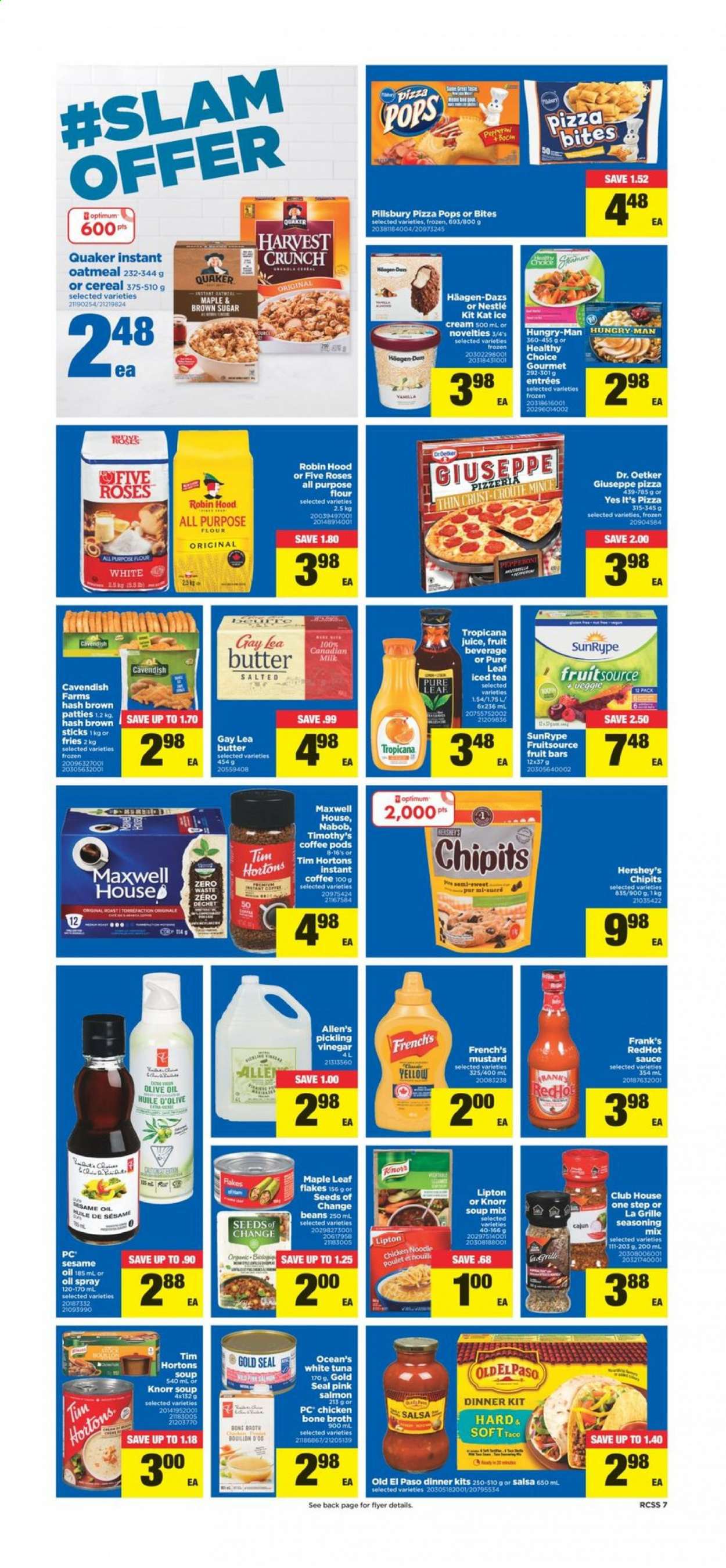thumbnail - Real Canadian Superstore Flyer - January 14, 2021 - January 20, 2021 - Sales products - Old El Paso, salmon, tuna, pizza, soup mix, soup, sauce, Pillsbury, dinner kit, Quaker, noodles, Healthy Choice, pepperoni, Dr. Oetker, milk, butter, Hershey's, Häagen-Dazs, potato fries, KitKat, all purpose flour, flour, oatmeal, broth, spice, mustard, salsa, sesame oil, vinegar, olive oil, oil, juice, ice tea, Maxwell House, Pure Leaf, coffee pods, instant coffee, Optimum, Knorr, Nestlé. Page 7.
