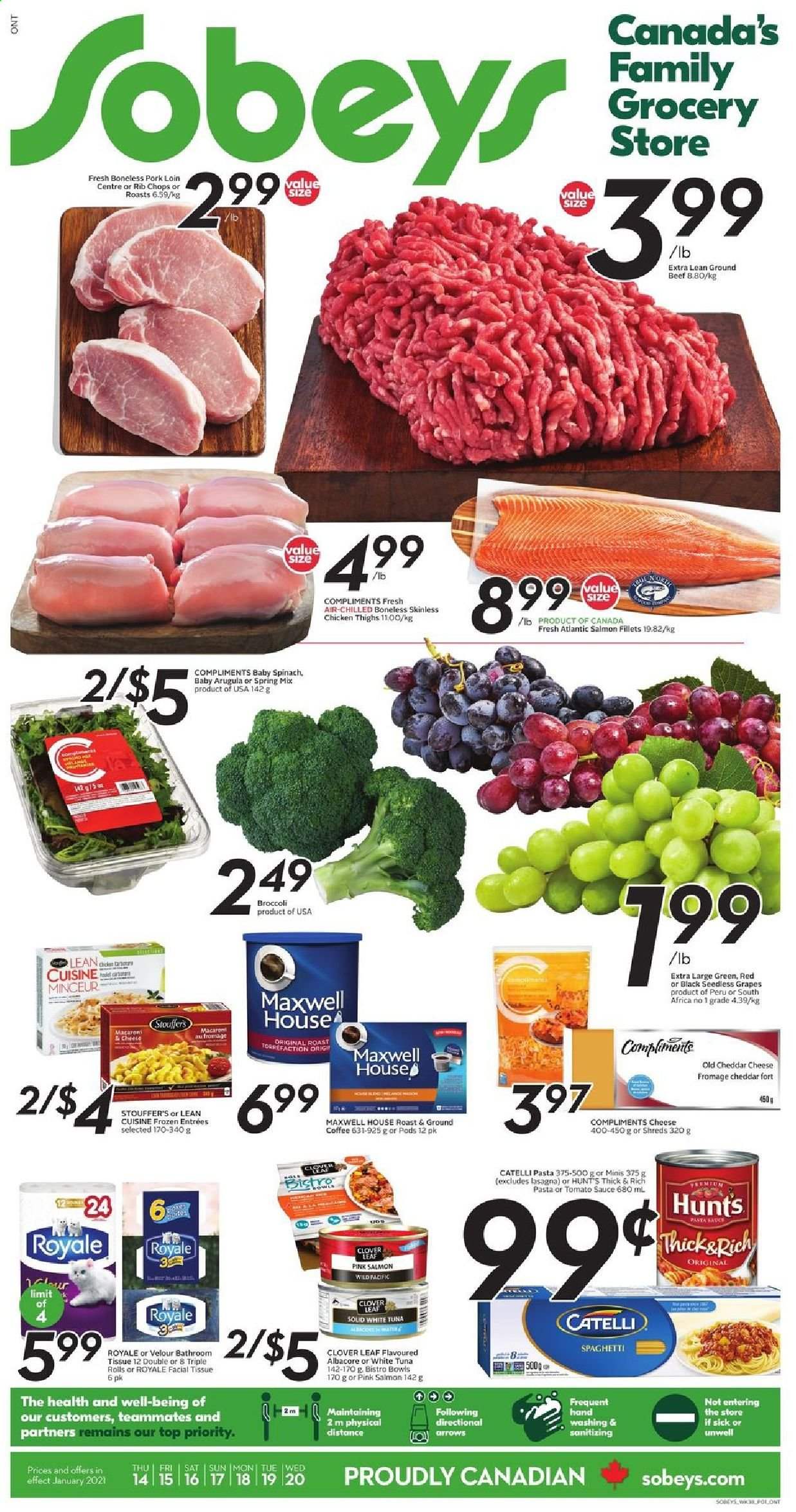 thumbnail - Sobeys Flyer - January 14, 2021 - January 20, 2021 - Sales products - broccoli, spinach, grapes, seedless grapes, salmon, tuna, spaghetti, macaroni, sauce, Lean Cuisine, cheddar, cheese, Clover, Stouffer's, tomato sauce, Maxwell House, coffee, ground coffee, chicken thighs, chicken, beef meat, ground beef, pork loin, pork meat, rib chops, bath tissue. Page 1.
