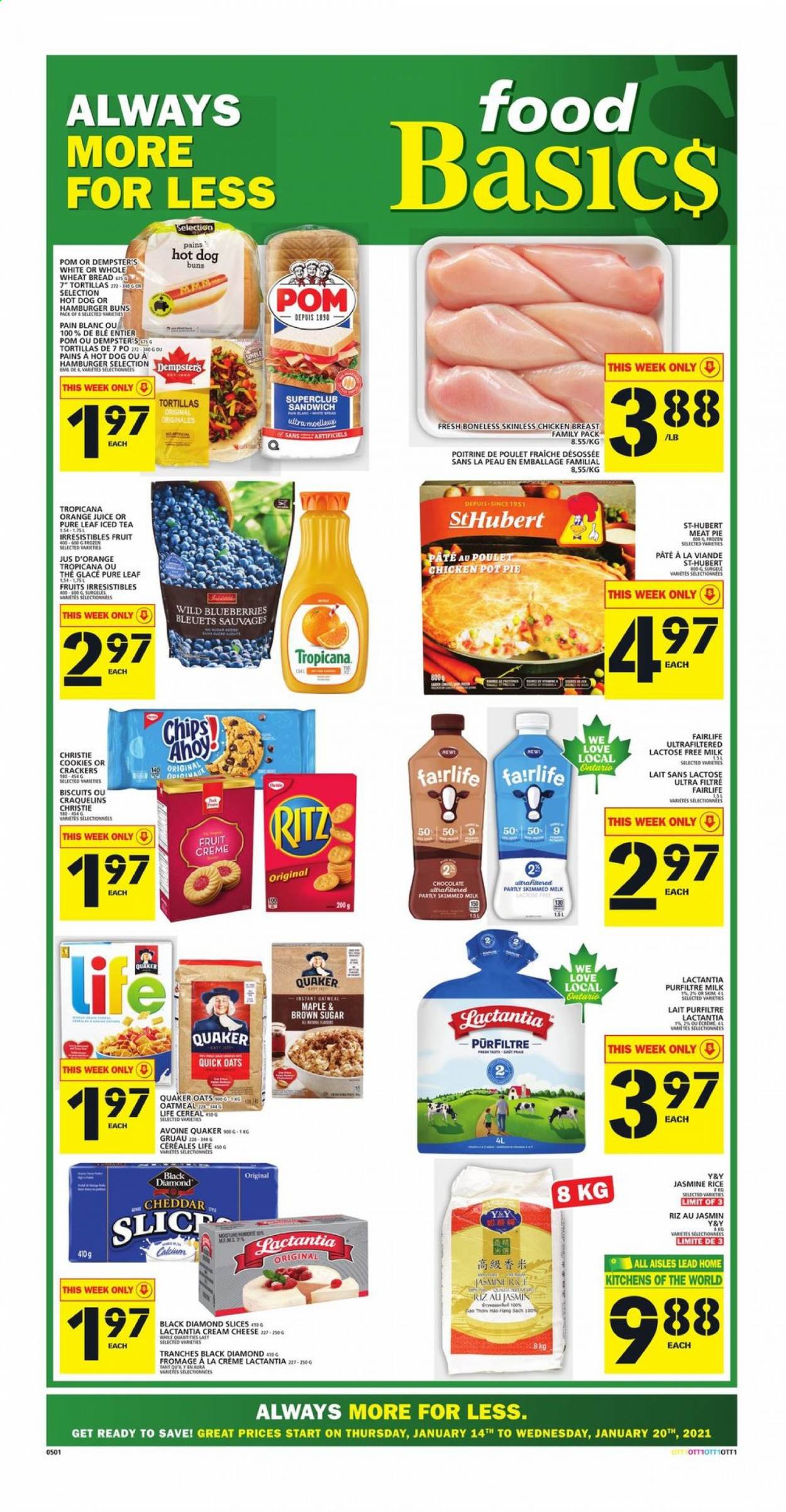 thumbnail - Food Basics Flyer - January 14, 2021 - January 20, 2021 - Sales products - tortillas, wheat bread, pie, buns, burger buns, pot pie, blueberries, hot dog, sandwich, Quaker, cream cheese, cheese, milk, lactose free milk, cookies, chocolate, crackers, biscuit, RITZ, oatmeal, oats, cereals, Quick Oats, rice, jasmine rice, orange juice, juice, ice tea, Pure Leaf, chicken breasts, chicken, pot. Page 1.