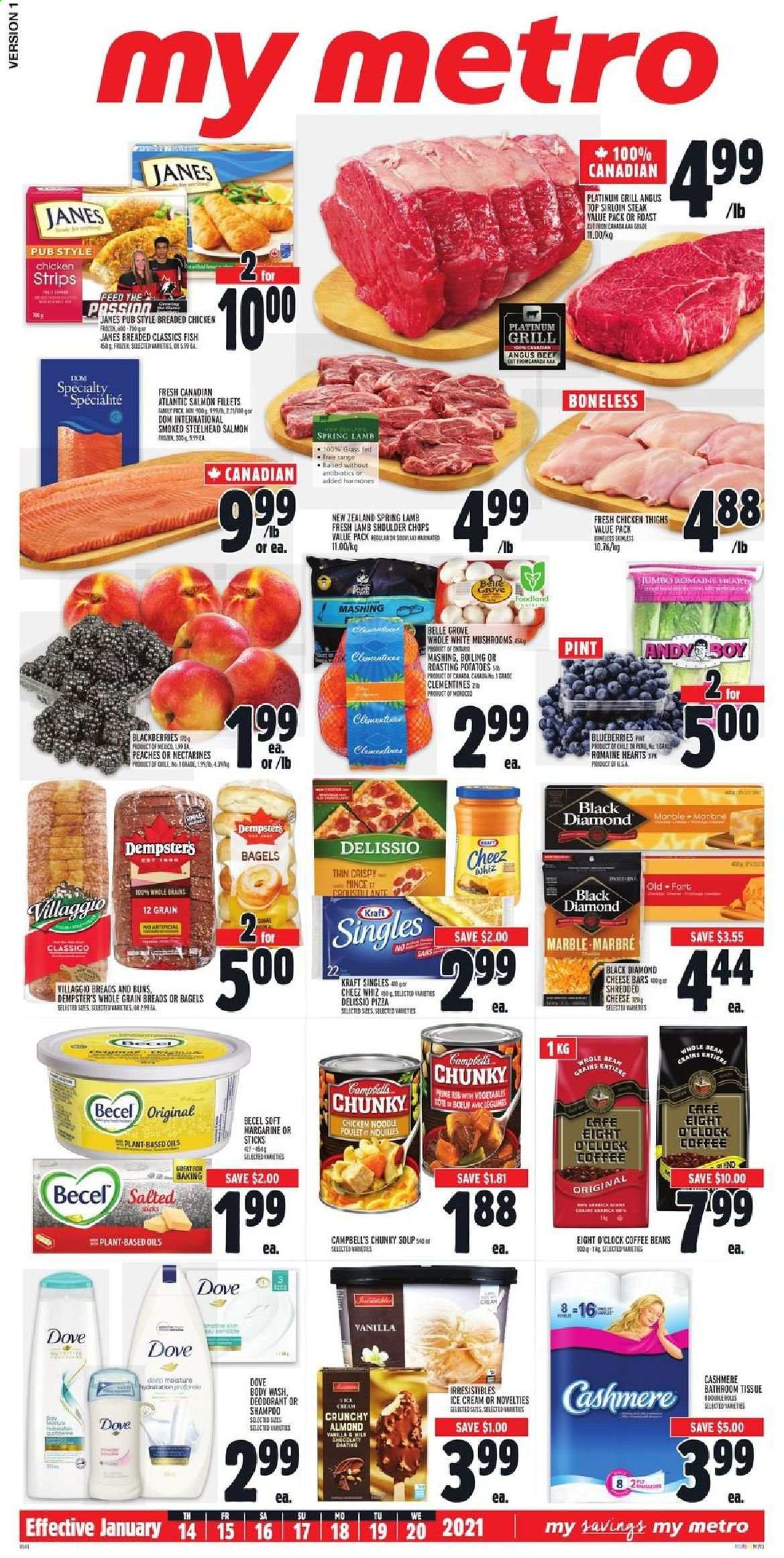 thumbnail - Metro Flyer - January 14, 2021 - January 20, 2021 - Sales products - bagels, buns, potatoes, blackberries, blueberries, clementines, nectarines, peaches, salmon, salmon fillet, fish, Campbell's, pizza, soup, fried chicken, noodles, Kraft®, sandwich slices, shredded cheese, Kraft Singles, milk, margarine, ice cream, strips, chicken strips, Classico, coffee beans, Eight O'Clock, chicken thighs, chicken, beef meat, beef sirloin, sirloin steak, lamb meat, lamb shoulder, bath tissue, body wash, anti-perspirant, shampoo, steak, deodorant. Page 1.