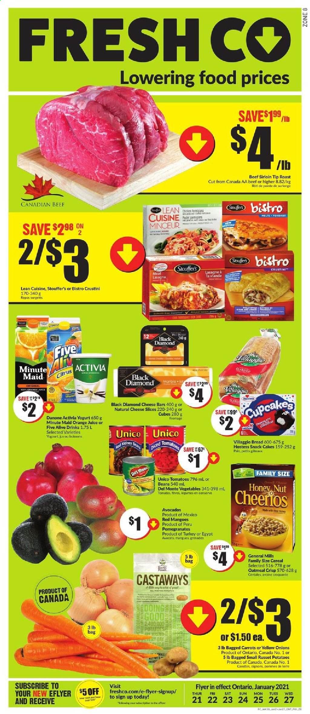 thumbnail - FreshCo. Flyer - January 21, 2021 - January 27, 2021 - Sales products - bread, cake, beans, carrots, russet potatoes, tomatoes, potatoes, onion, avocado, mango, pomegranate, lasagna meal, Lean Cuisine, sliced cheese, cheese, yoghurt, Activia, Stouffer's, parmigiana, chocolate, snack, oatmeal, cereals, Classico, honey, orange juice, juice, fruit punch, beef meat, beef sirloin, Danone. Page 1.