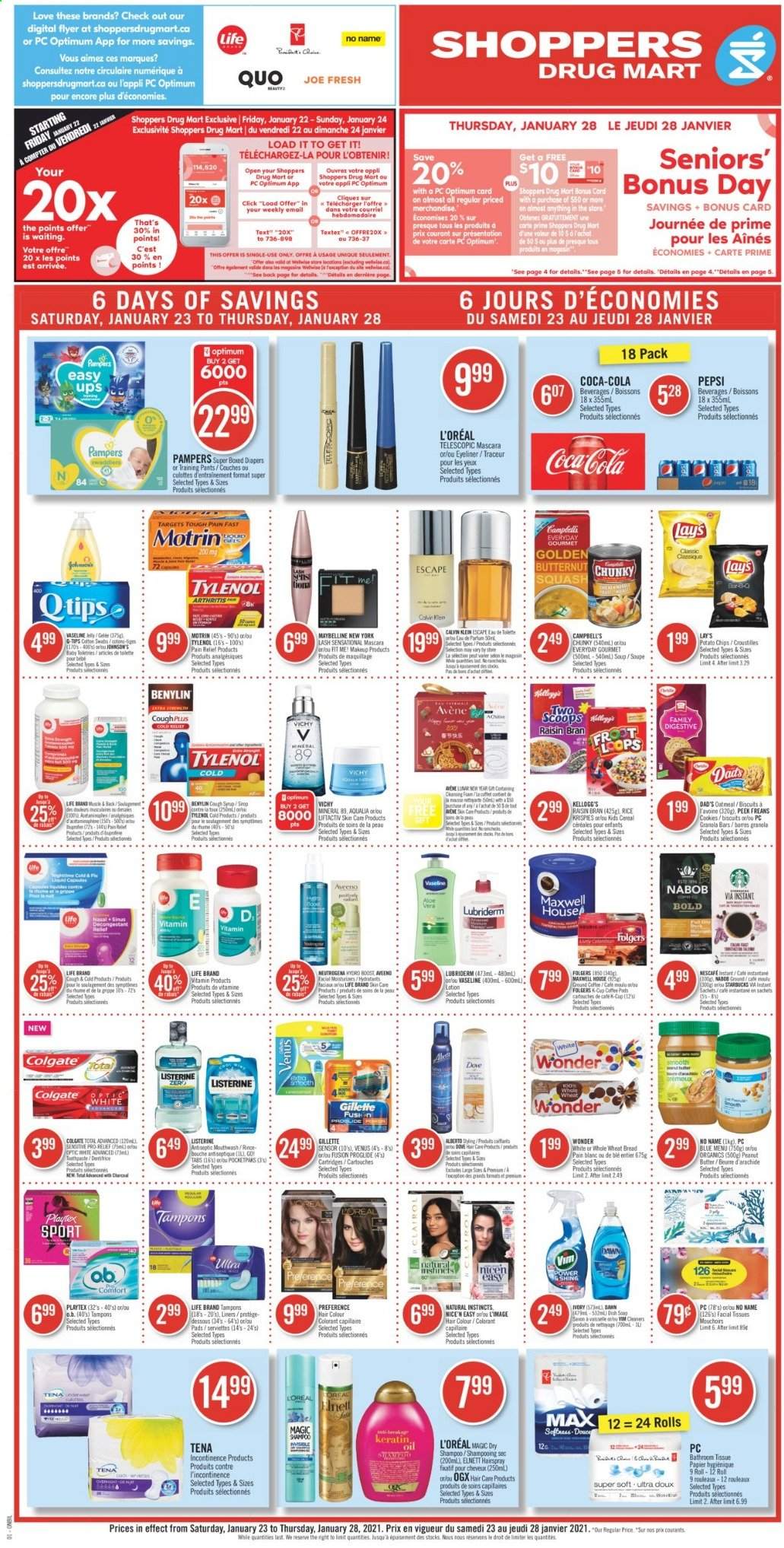 thumbnail - Shoppers Drug Mart Flyer - January 23, 2021 - January 28, 2021 - Sales products - Kellogg's, biscuit, Digestive, potato chips, Lay’s, oatmeal, soup, cereals, granola bar, Rice Krispies, Raisin Bran, Campbell's, oil, Coca-Cola, Pepsi, Boost, Maxwell House, Folgers, Starbucks, pants, nappies, Johnson's, baby pants, Aveeno, bath tissue, Vichy, Vaseline, Playtex, tampons, facial tissues, L’Oréal, moisturizer, OGX, hair color, keratin, body lotion, Lubriderm, Venus, makeup, eyeliner, pain relief, Tylenol, Go!, Benylin, Motrin, Gillette, Listerine, mascara, Maybelline, Neutrogena, shampoo, Pampers, chips, Nescafé. Page 1.