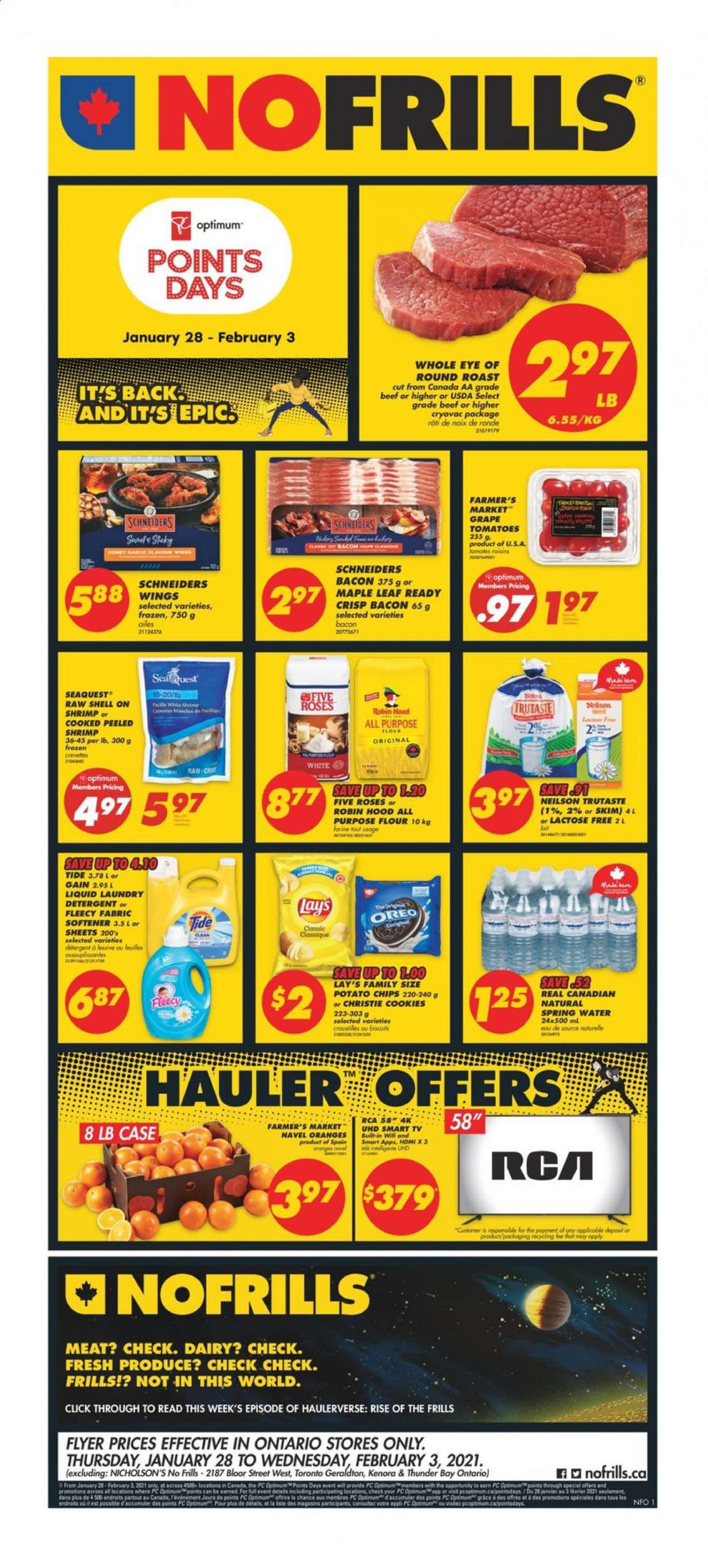 thumbnail - No Frills Flyer - January 28, 2021 - February 03, 2021 - Sales products - tomatoes, navel oranges, bacon, cookies, potato chips, Lay’s, all purpose flour, flour, honey, dried fruit, spring water, beef meat, eye of round, round roast, Gain, Tide, fabric softener, laundry detergent, Optimum, RCA, UHD TV, TV, Oreo, raisins, smart tv. Page 1.
