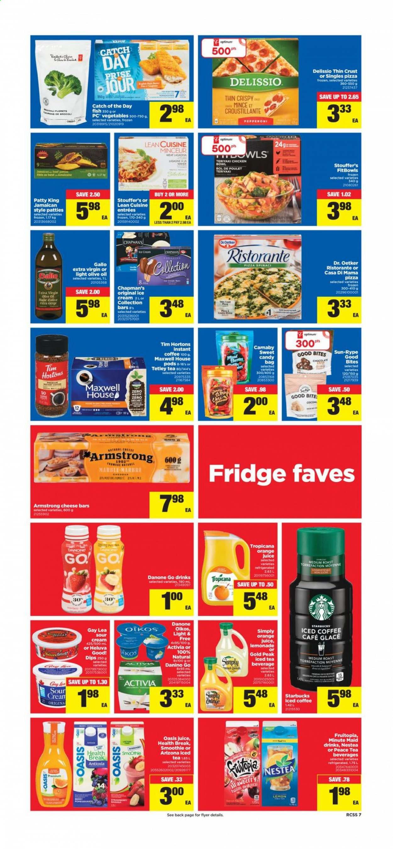 thumbnail - Real Canadian Superstore Flyer - February 11, 2021 - February 17, 2021 - Sales products - fish, pizza, lasagna meal, Lean Cuisine, Dr. Oetker, Activia, Oikos, Stouffer's, extra virgin olive oil, olive oil, oil, lemonade, orange juice, juice, ice tea, AriZona, fruit punch, smoothie, iced coffee, Maxwell House, instant coffee, Starbucks, bag, Optimum, Danone. Page 7.
