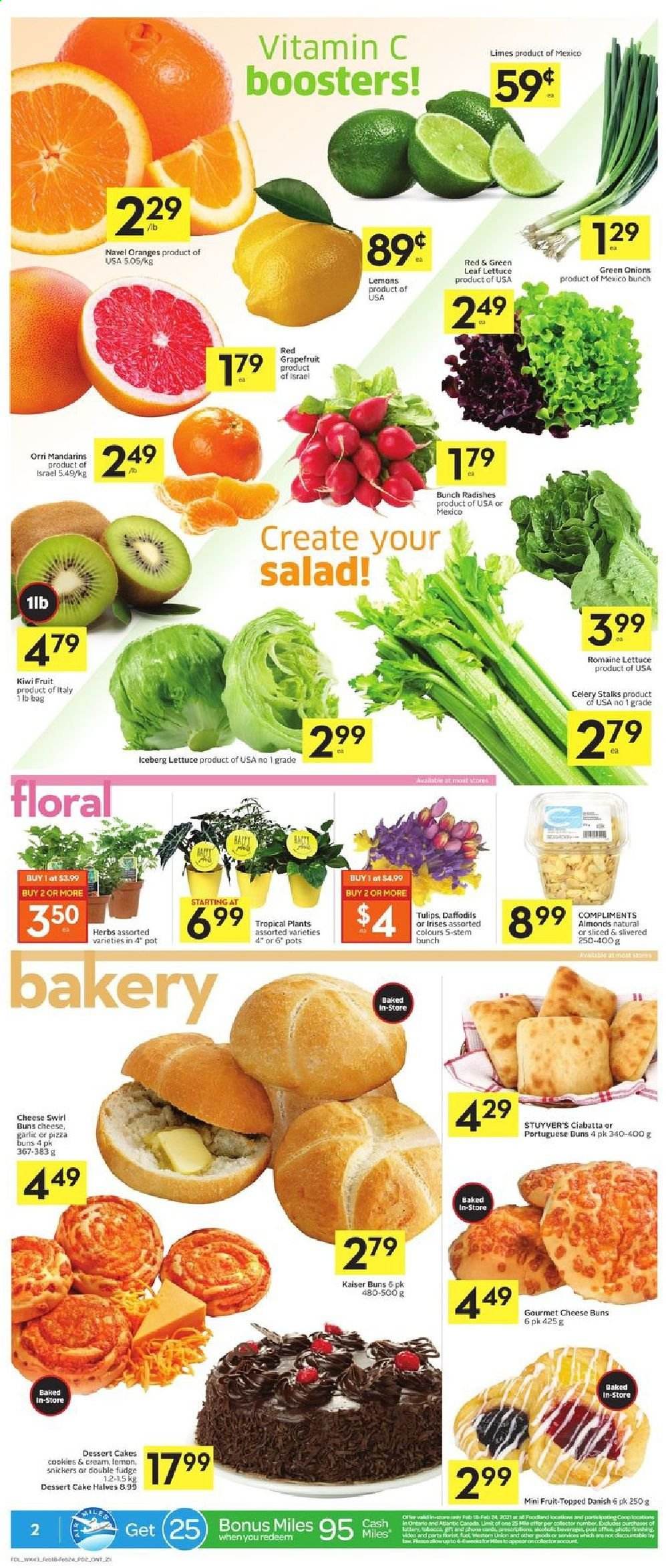 thumbnail - Foodland Flyer - February 18, 2021 - February 24, 2021 - Sales products - cake, buns, celery, garlic, radishes, lettuce, salad, green onion, sleeved celery, grapefruits, limes, mandarines, lemons, navel oranges, pizza, fudge, Snickers, almonds, vitamin c, kiwi. Page 2.