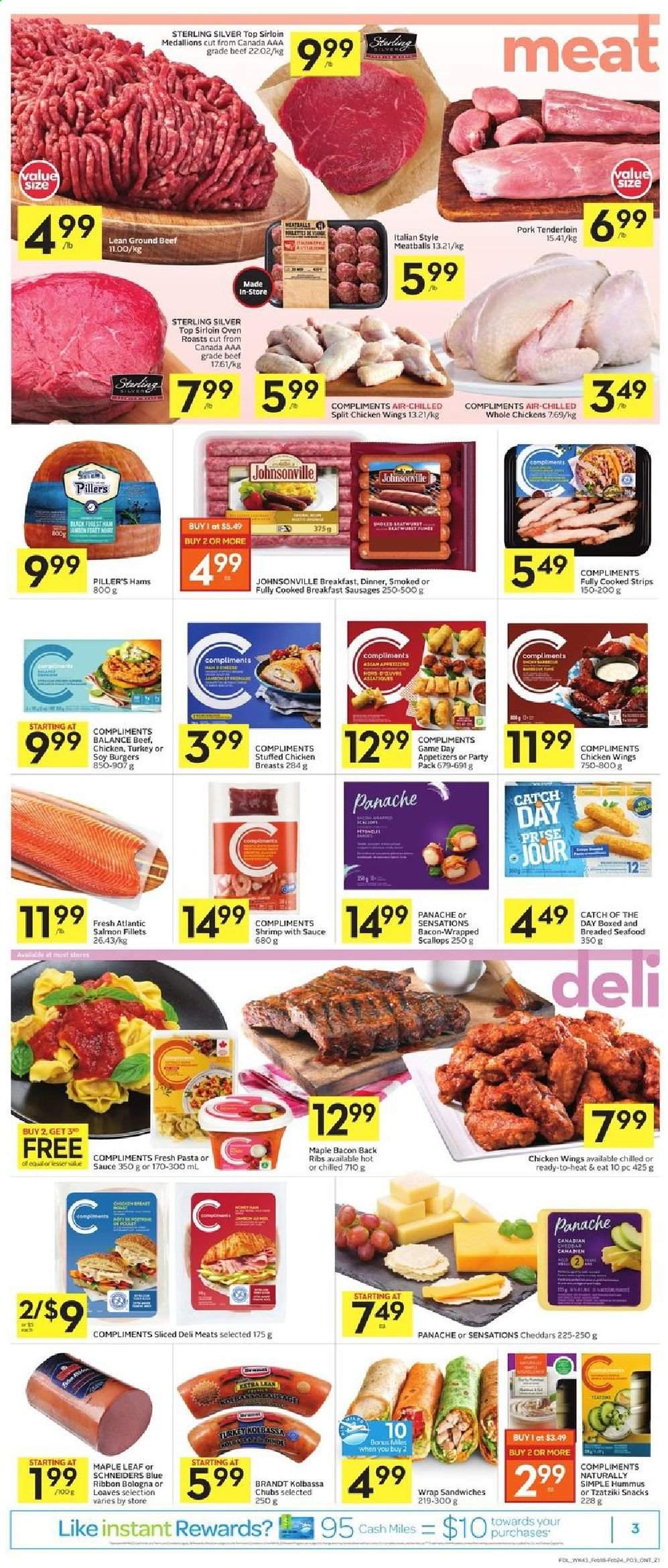 thumbnail - Foodland Flyer - February 18, 2021 - February 24, 2021 - Sales products - Blue Ribbon, bacon wrapped scallops, salmon, salmon fillet, scallops, seafood, shrimps, meatballs, hamburger, stuffed chicken, bacon, ham, bologna sausage, Johnsonville, sausage, tzatziki, hummus, chicken wings, strips, snack, whole chicken, beef meat, ground beef, pork meat, pork tenderloin. Page 3.