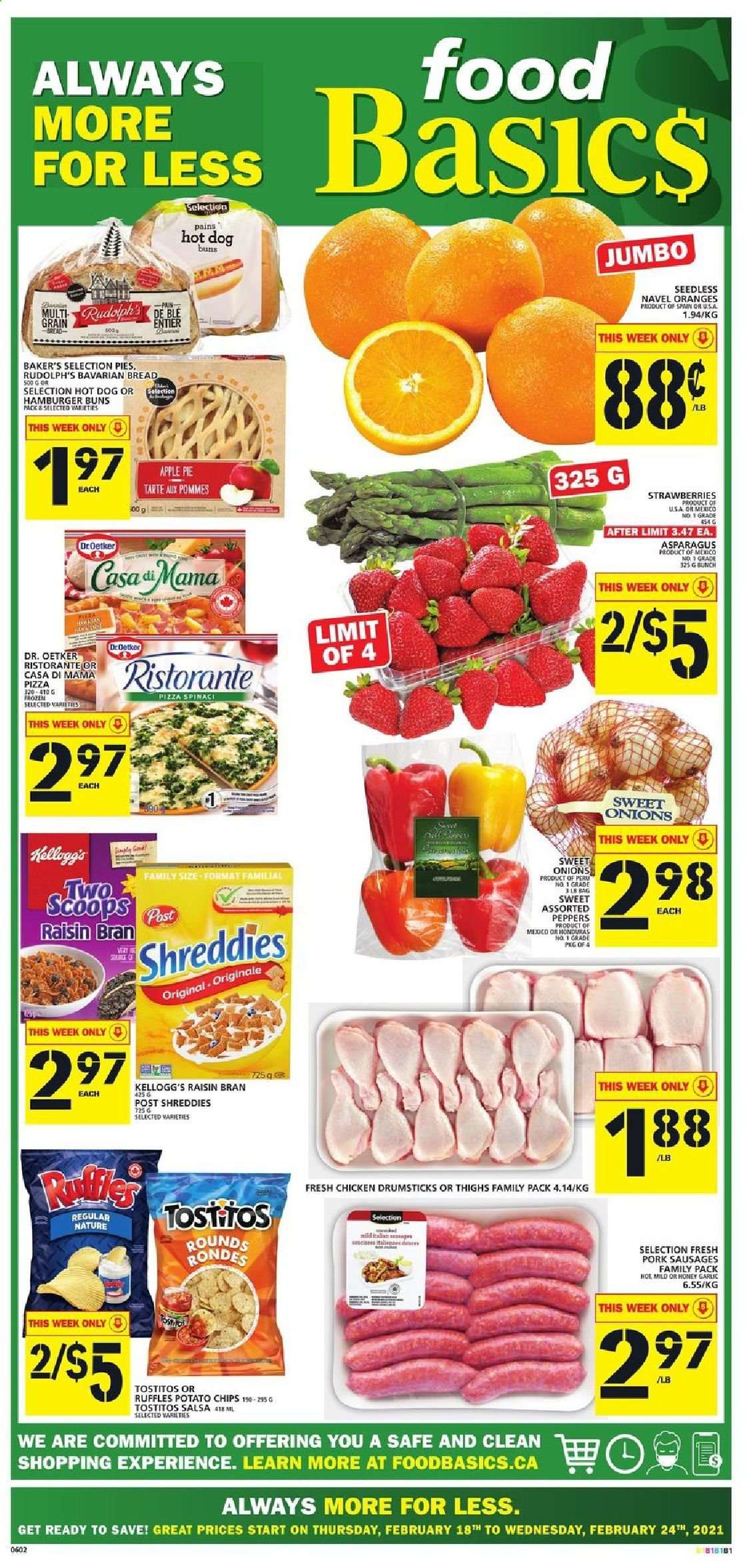 thumbnail - Food Basics Flyer - February 18, 2021 - February 24, 2021 - Sales products - bread, pie, buns, burger buns, apple pie, asparagus, garlic, peppers, strawberries, navel oranges, pizza, sausage, Dr. Oetker, Kellogg's, potato chips, Ruffles, Tostitos, Raisin Bran, salsa, chicken drumsticks, chicken, chips. Page 1.