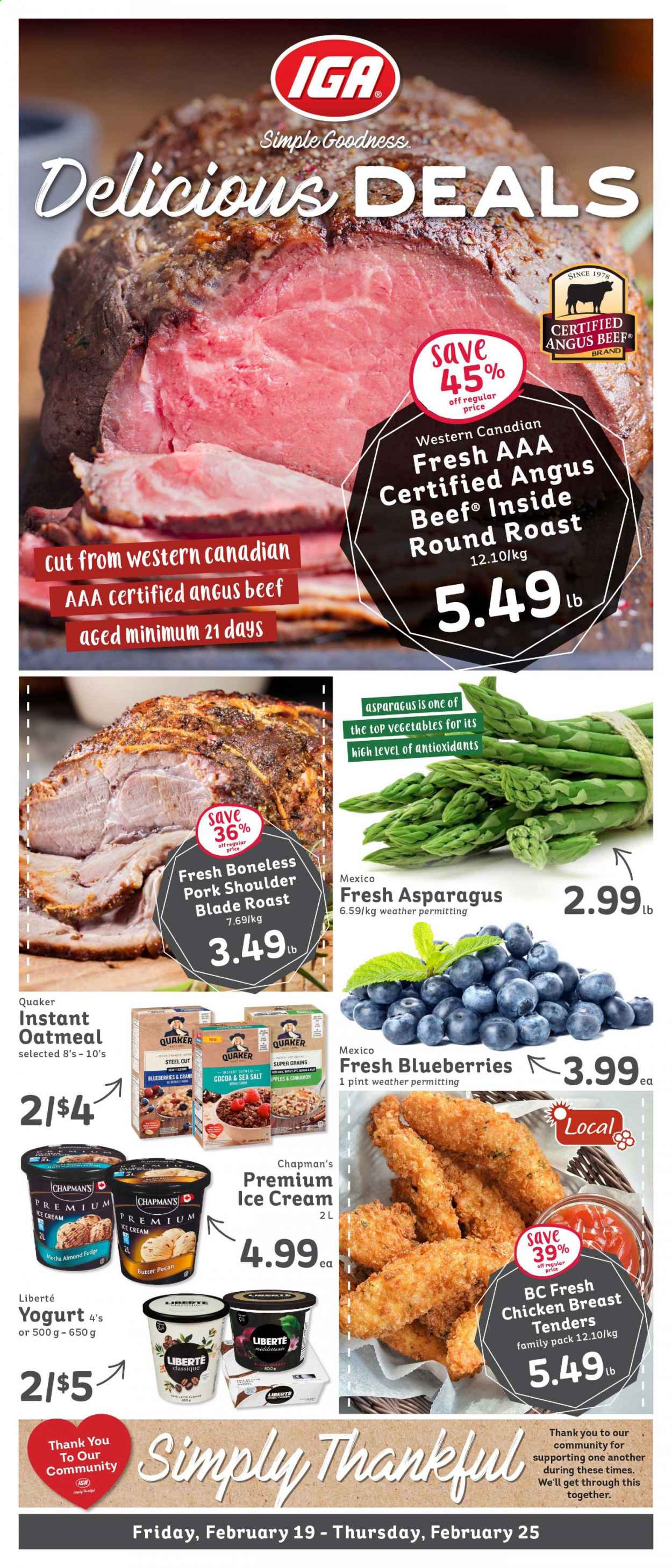 thumbnail - IGA Simple Goodness Flyer - February 19, 2021 - February 25, 2021 - Sales products - apples, blueberries, chicken tenders, Quaker, yoghurt, butter, ice cream, fudge, cocoa, oatmeal, cinnamon, chicken, beef meat, round roast, pork meat, pork shoulder. Page 1.