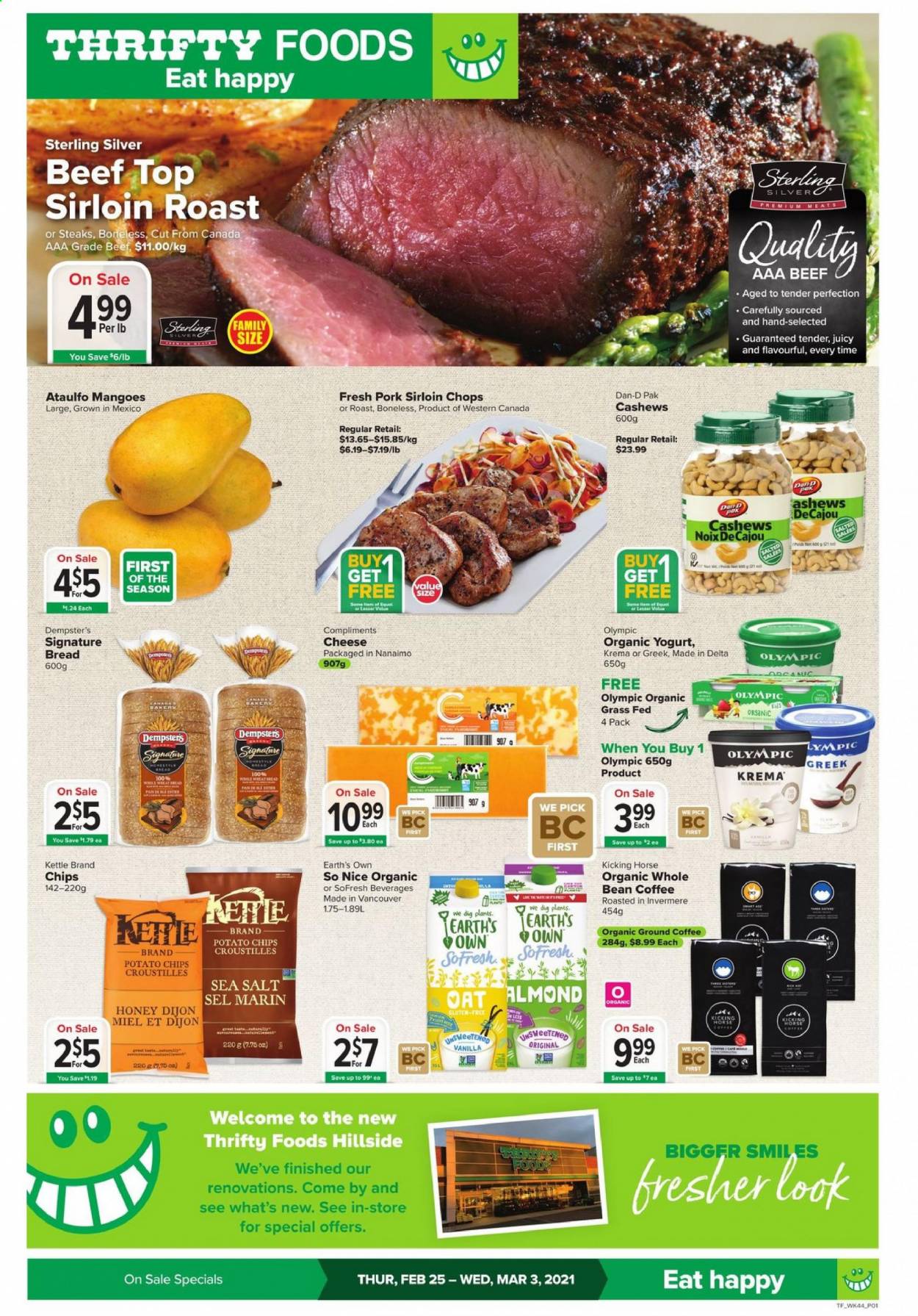 thumbnail - Thrifty Foods Flyer - February 25, 2021 - March 03, 2021 - Sales products - bread, cheese, yoghurt, organic yoghurt, oats, Dan-D Pak, honey, cashews, coffee, ground coffee, So Nice, pork loin, chips, steak. Page 1.