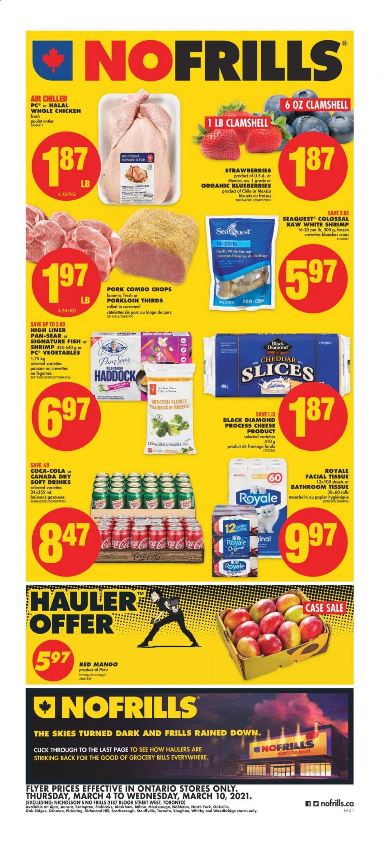 thumbnail - No Frills Flyer - March 04, 2021 - March 10, 2021 - Sales products - broccoli, blueberries, strawberries, haddock, fish, shrimps, cheddar, cheese, Canada Dry, Coca-Cola, soft drink, Woodbridge, whole chicken, chicken, bath tissue, Ajax, pan. Page 1.