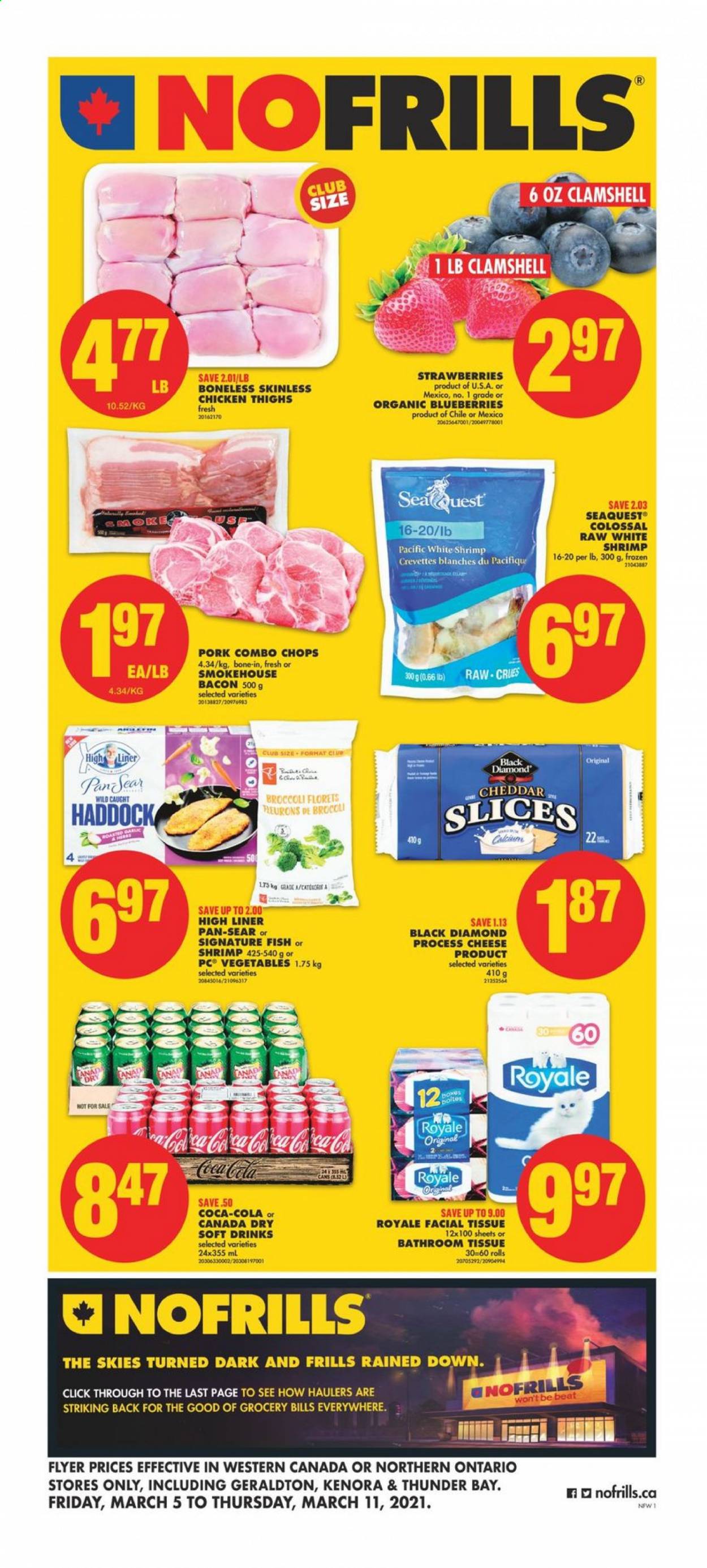 thumbnail - No Frills Flyer - March 05, 2021 - March 11, 2021 - Sales products - blueberries, strawberries, haddock, fish, shrimps, bacon, cheese, Canada Dry, Coca-Cola, soft drink, chicken thighs, chicken, bath tissue, pan. Page 1.