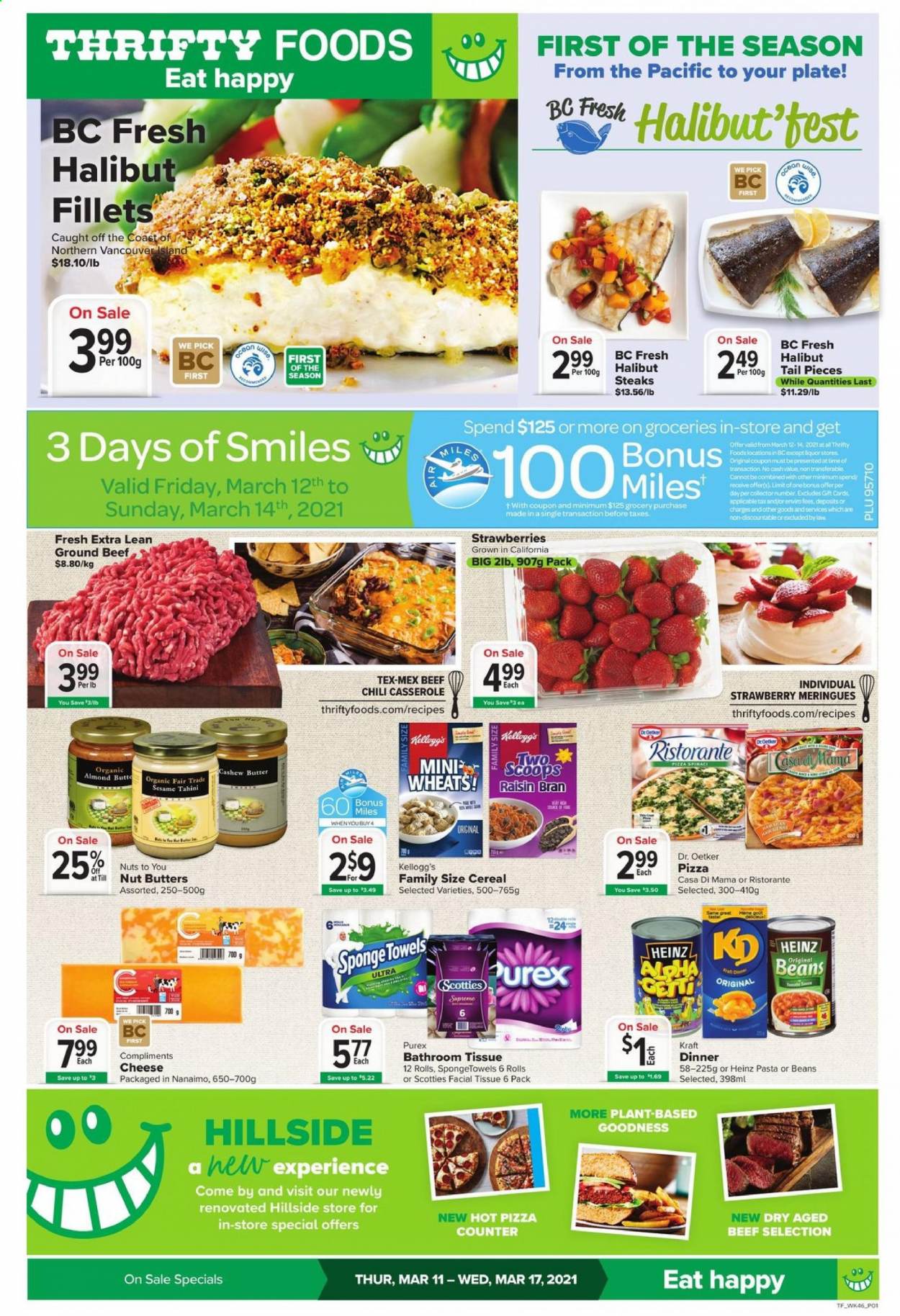 thumbnail - Thrifty Foods Flyer - March 11, 2021 - March 17, 2021 - Sales products - beans, strawberries, halibut, pizza, sauce, Kraft®, Dr. Oetker, butter, Kellogg's, Heinz, cereals, Raisin Bran, tahini, cashew cream, beef meat, ground beef, bath tissue, Purex, steak. Page 1.