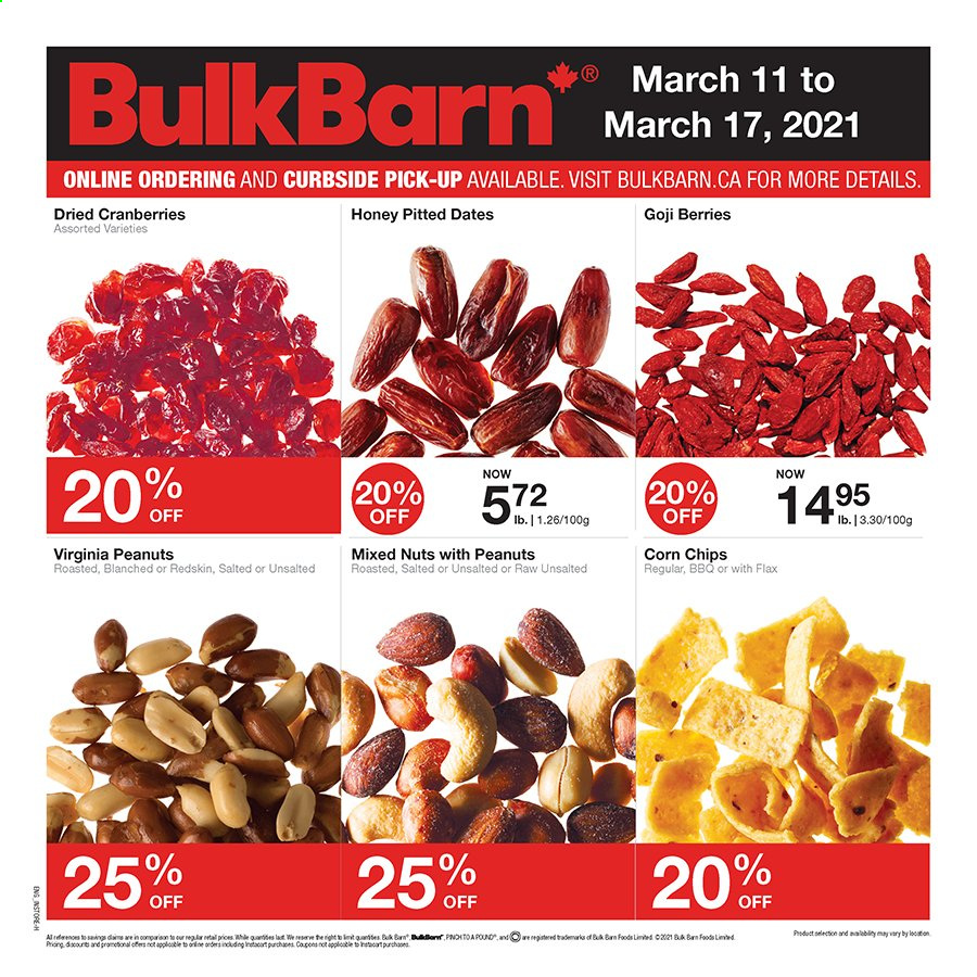 thumbnail - Bulk Barn Flyer - March 11, 2021 - March 17, 2021 - Sales products - corn chips, cranberries, honey, dried fruit, goji, dried dates, mixed nuts, chips. Page 1.
