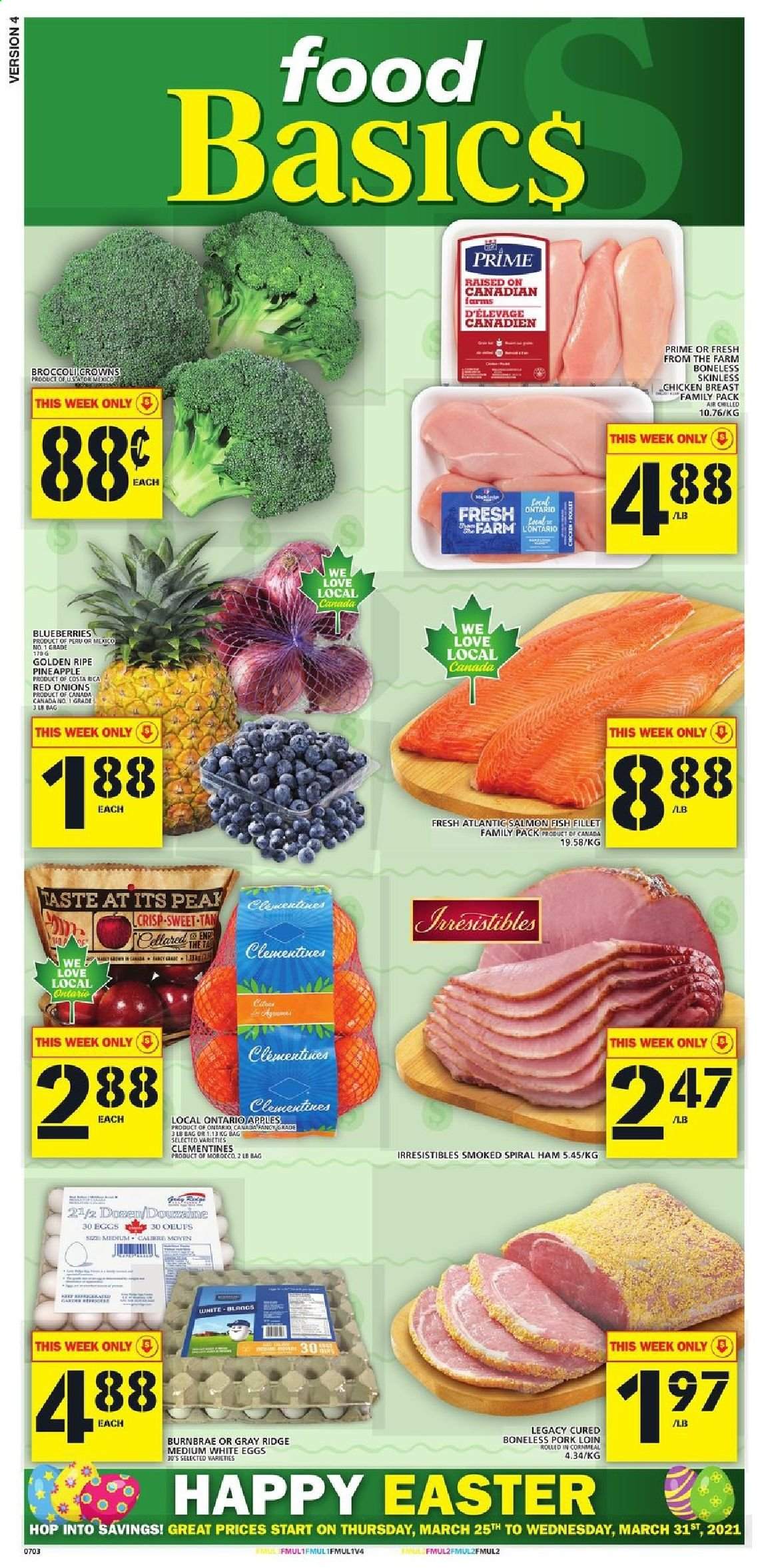 thumbnail - Food Basics Flyer - March 25, 2021 - March 31, 2021 - Sales products - red onions, onion, apples, blueberries, clementines, pineapple, fish fillets, salmon, fish, ham, spiral ham, eggs, chicken breasts, chicken, pork loin, pork meat. Page 1.