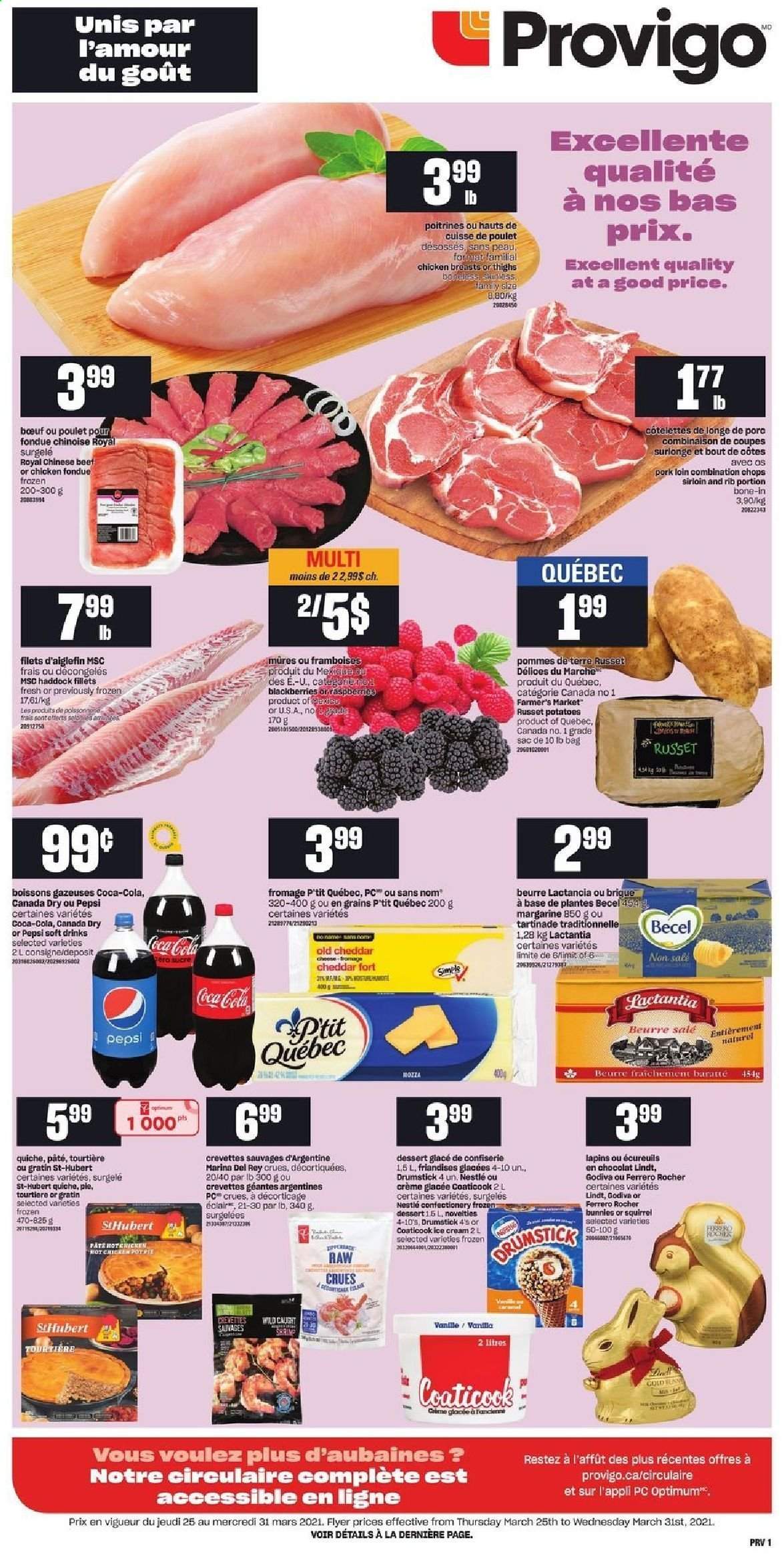 thumbnail - Provigo Flyer - March 25, 2021 - March 31, 2021 - Sales products - russet potatoes, potatoes, blackberries, haddock, cheddar, cheese, margarine, quiche, Mars, Godiva, Canada Dry, Coca-Cola, Pepsi, soft drink, pork loin, pork meat, Nestlé. Page 1.