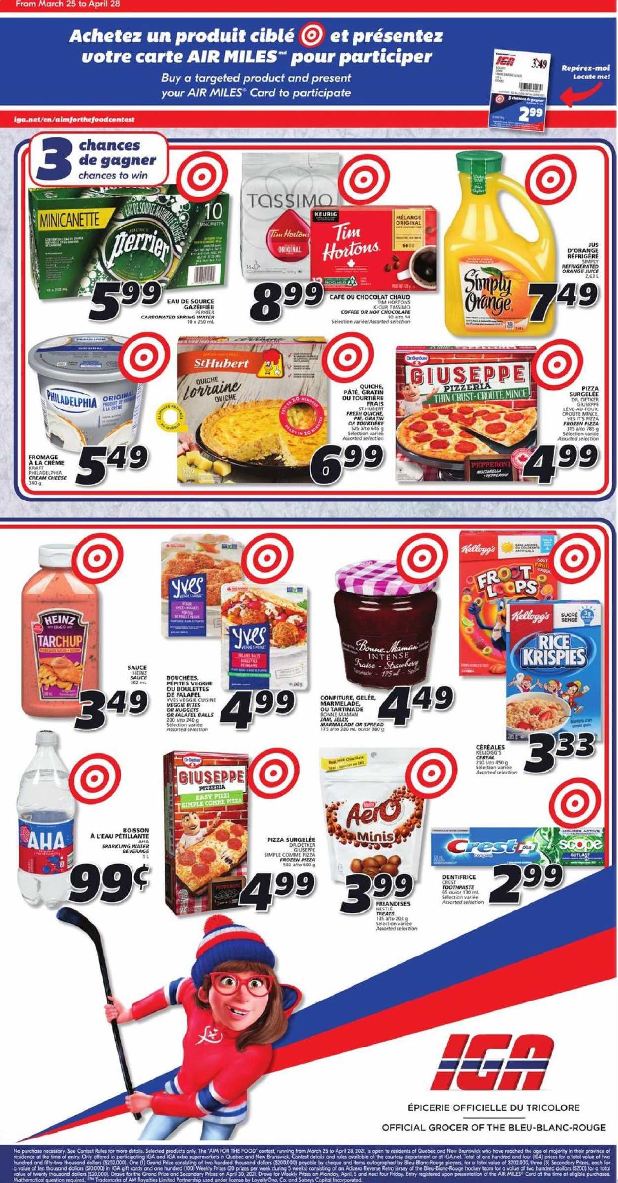thumbnail - IGA Flyer - March 25, 2021 - April 28, 2021 - Sales products - pie, pizza, nuggets, sauce, Kraft®, cream cheese, Dr. Oetker, quiche, jelly, Kellogg's, Heinz, cereals, Rice Krispies, fruit jam, orange juice, juice, Perrier, spring water, sparkling water, hot chocolate, coffee, coffee capsules, L'Or, K-Cups, Keurig, Nestlé. Page 2.