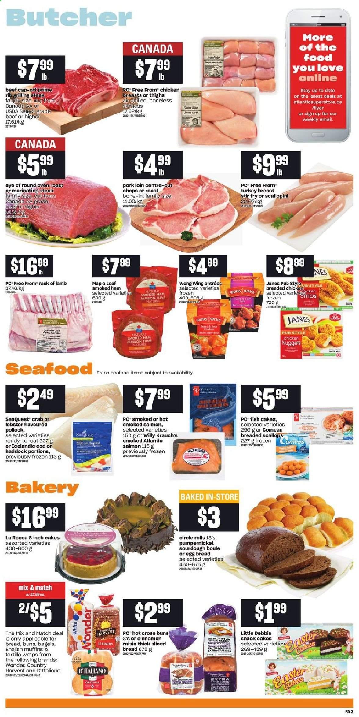 thumbnail - Atlantic Superstore Flyer - April 01, 2021 - April 07, 2021 - Sales products - bagels, english muffins, tortillas, buns, wraps, cod, lobster, salmon, scallops, smoked salmon, haddock, pollock, seafood, crab, fish, nuggets, chicken nuggets, ham, smoked ham, Country Harvest, fish cake, snack, turkey breast, turkey, eye of round, pork loin, pork meat, lamb meat, rack of lamb, steak. Page 4.