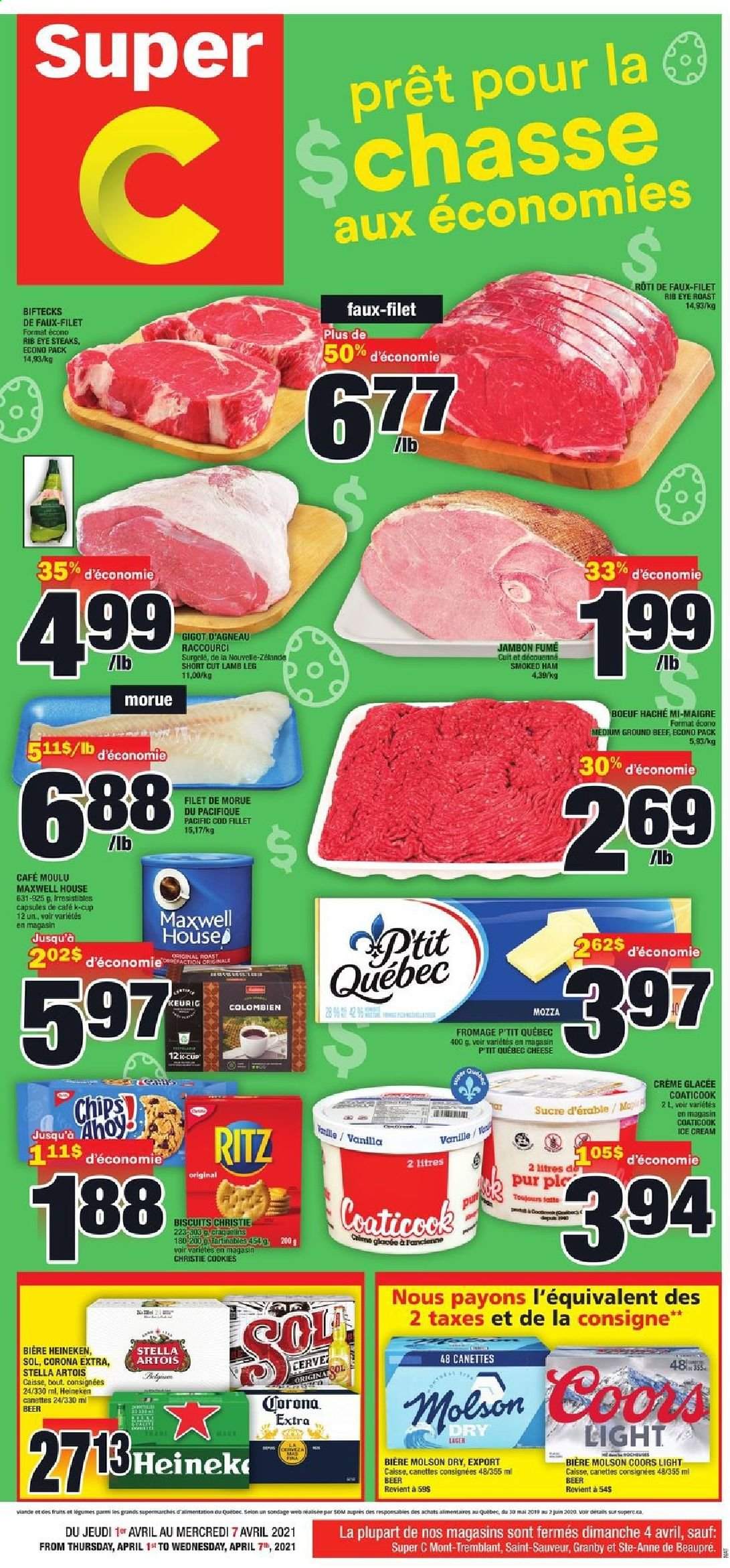 thumbnail - Super C Flyer - April 01, 2021 - April 07, 2021 - Sales products - cod, ham, smoked ham, cheese, ice cream, cookies, biscuit, RITZ, Maxwell House, coffee capsules, K-Cups, beer, Stella Artois, Coors, Corona Extra, Heineken, Sol, beef meat, ground beef, lamb meat, lamb leg, chips, steak. Page 1.