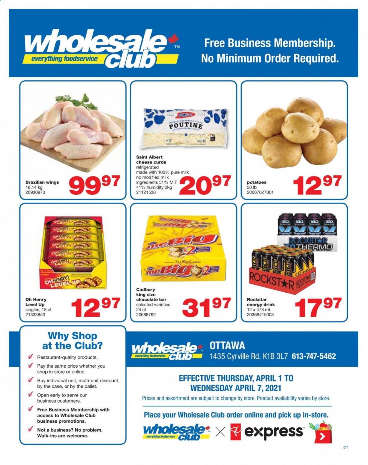 thumbnail - Wholesale Club Flyer - April 01, 2021 - April 07, 2021 - Sales products - potatoes, cheddar, cheese, cheese curd, milk, Cadbury, chocolate bar, energy drink, Rockstar. Page 1.