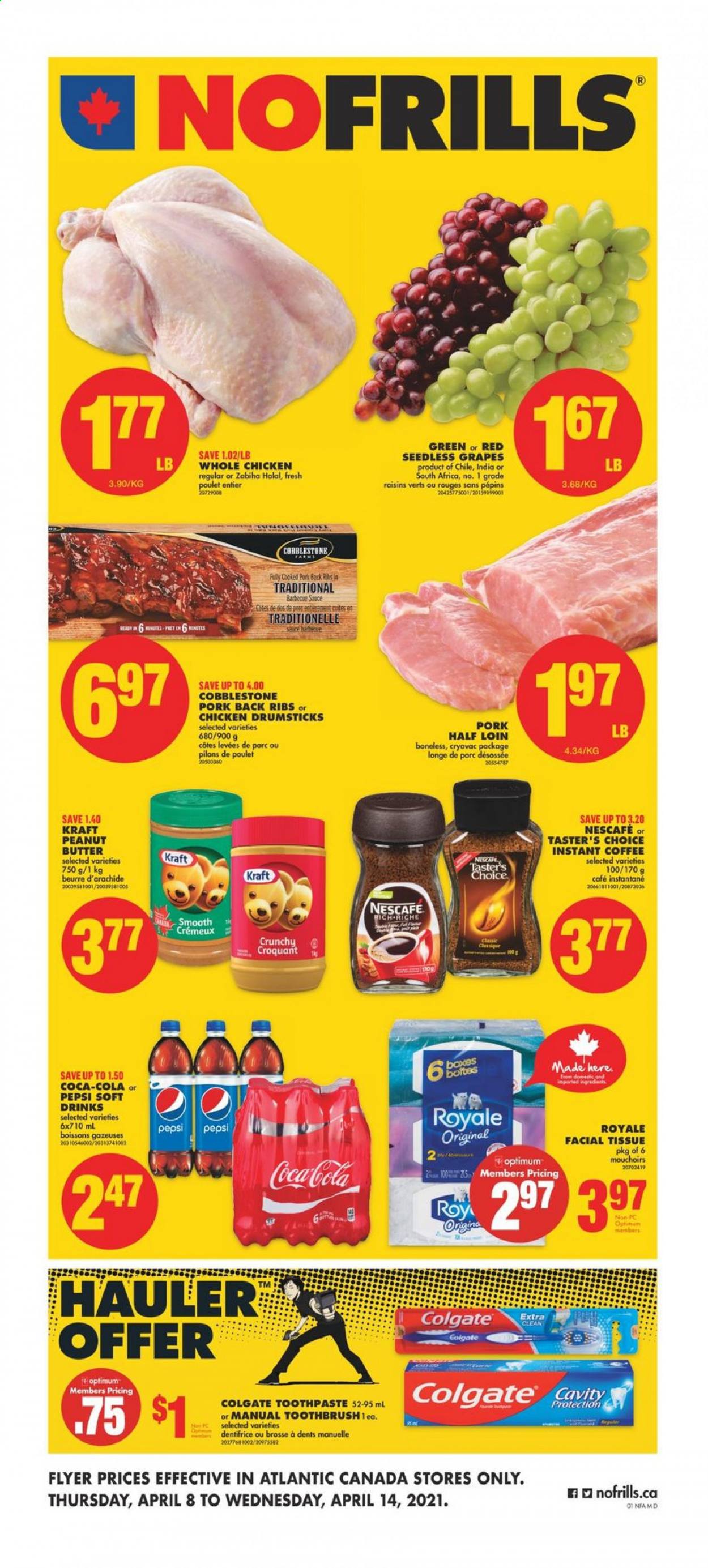 thumbnail - No Frills Flyer - April 08, 2021 - April 14, 2021 - Sales products - grapes, seedless grapes, Kraft®, BBQ sauce, peanut butter, dried fruit, Coca-Cola, Pepsi, soft drink, instant coffee, whole chicken, chicken drumsticks, chicken, pork meat, pork ribs, pork back ribs, tissues, Rin, toothbrush, toothpaste, Optimum, raisins, Nescafé. Page 1.
