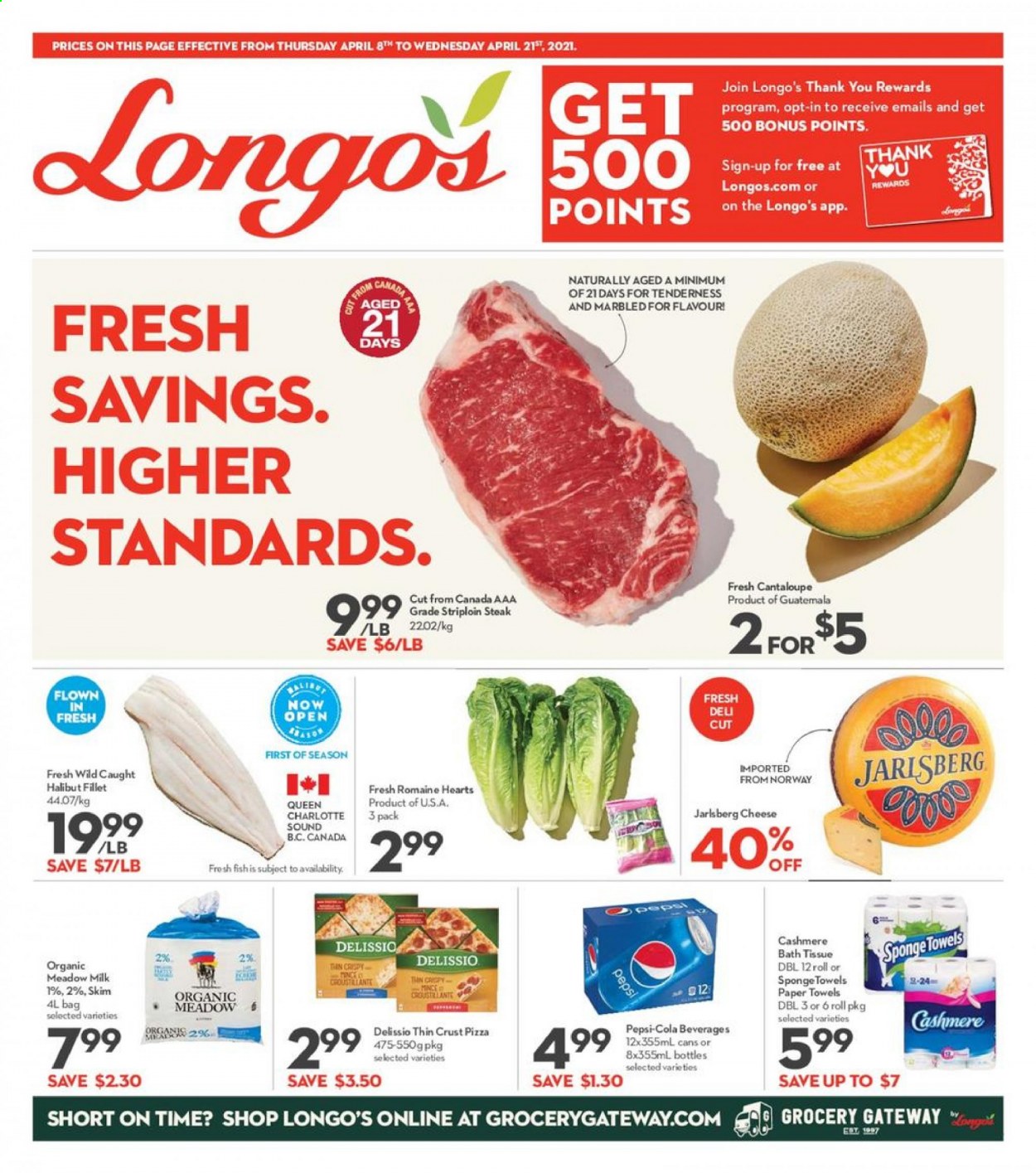 thumbnail - Longo's Flyer - April 08, 2021 - April 21, 2021 - Sales products - cantaloupe, halibut, pizza, milk, Pepsi, beef meat, striploin steak, bath tissue, kitchen towels, paper towels, bag, steak. Page 1.