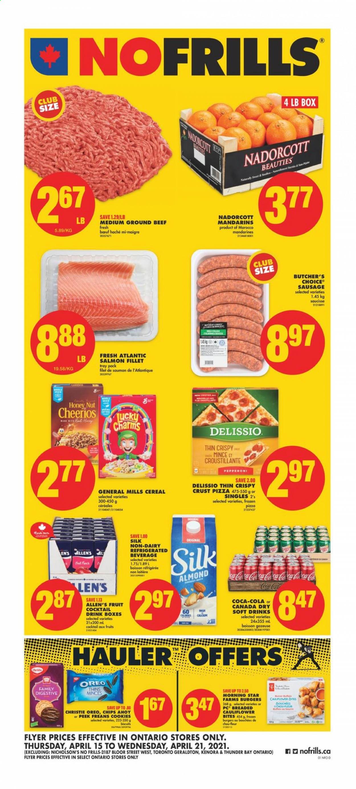 thumbnail - No Frills Flyer - April 15, 2021 - April 21, 2021 - Sales products - mandarines, salmon, salmon fillet, pizza, hamburger, sausage, pepperoni, Silk, cookies, biscuit, Digestive, Thins, cereals, Cheerios, Canada Dry, Coca-Cola, soft drink, beef meat, ground beef, tray, Oreo. Page 1.