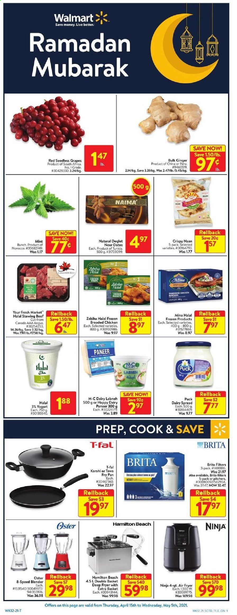 thumbnail - Walmart Flyer - April 15, 2021 - May 05, 2021 - Sales products - ginger, grapes, seedless grapes, hamburger, fried chicken, paneer, labneh, Puck, yoghurt, strips, beef meat, stewing beef, pan, deep fryer, air fryer. Page 1.