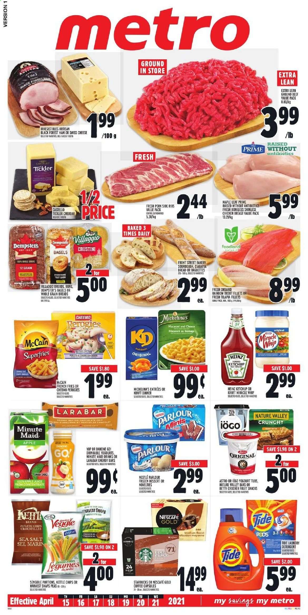 thumbnail - Metro Flyer - April 15, 2021 - April 21, 2021 - Sales products - bagels, bread, buns, peas, tilapia, trout, macaroni & cheese, Kraft®, ham, swiss cheese, Miracle Whip, McCain, potato fries, french fries, fruit snack, potato chips, Harvest Snaps, Heinz, energy bar, Nature Valley, apple juice, juice, fruit punch, coffee, coffee capsules, Starbucks, chicken breasts, chicken, beef meat, ground beef, Tide, slicer, pin, Go!, Danone, Nestlé, Nescafé. Page 1.