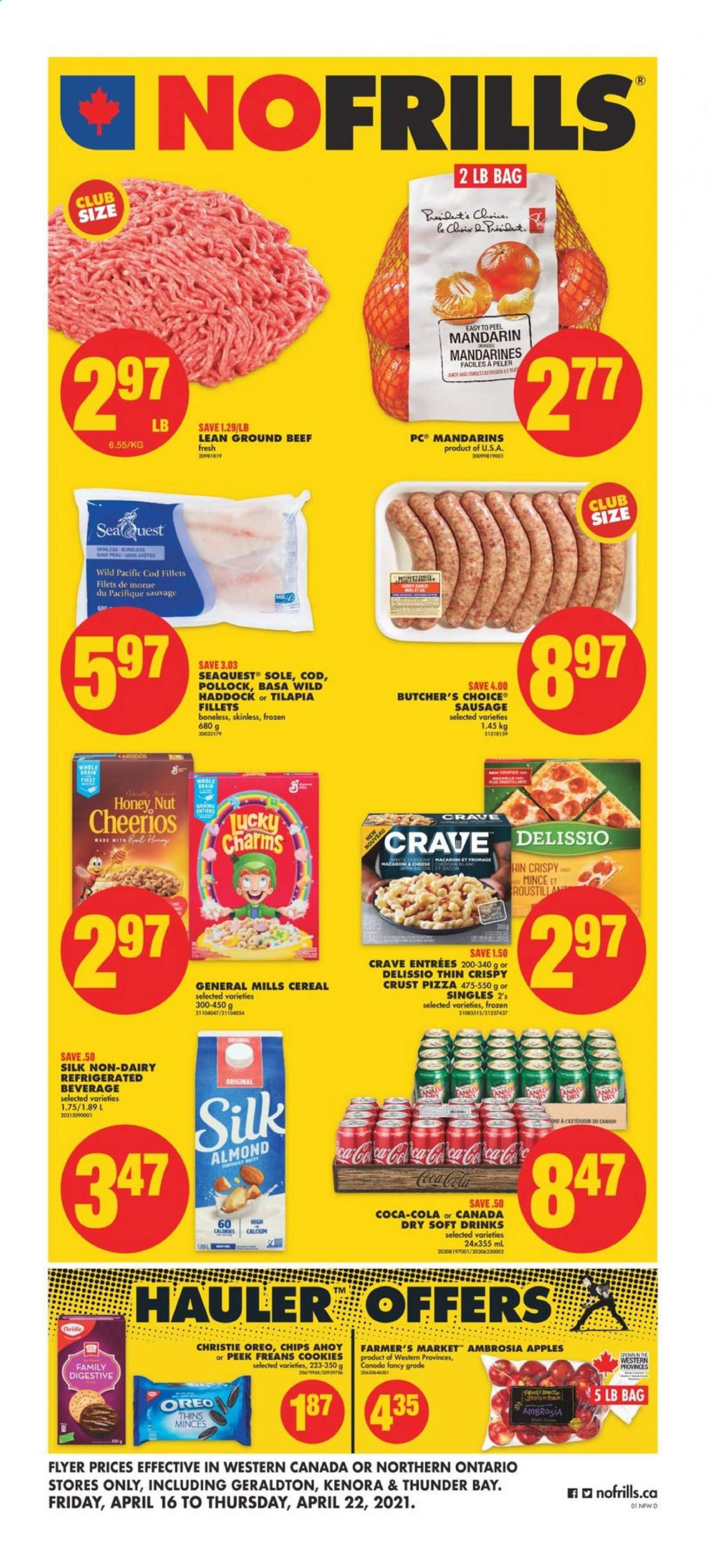 thumbnail - No Frills Flyer - April 16, 2021 - April 22, 2021 - Sales products - apples, mandarines, cod, tilapia, haddock, pollock, pizza, sausage, Silk, cookies, Digestive, Thins, cereals, Cheerios, Canada Dry, Coca-Cola, soft drink, beef meat, ground beef, Oreo. Page 2.
